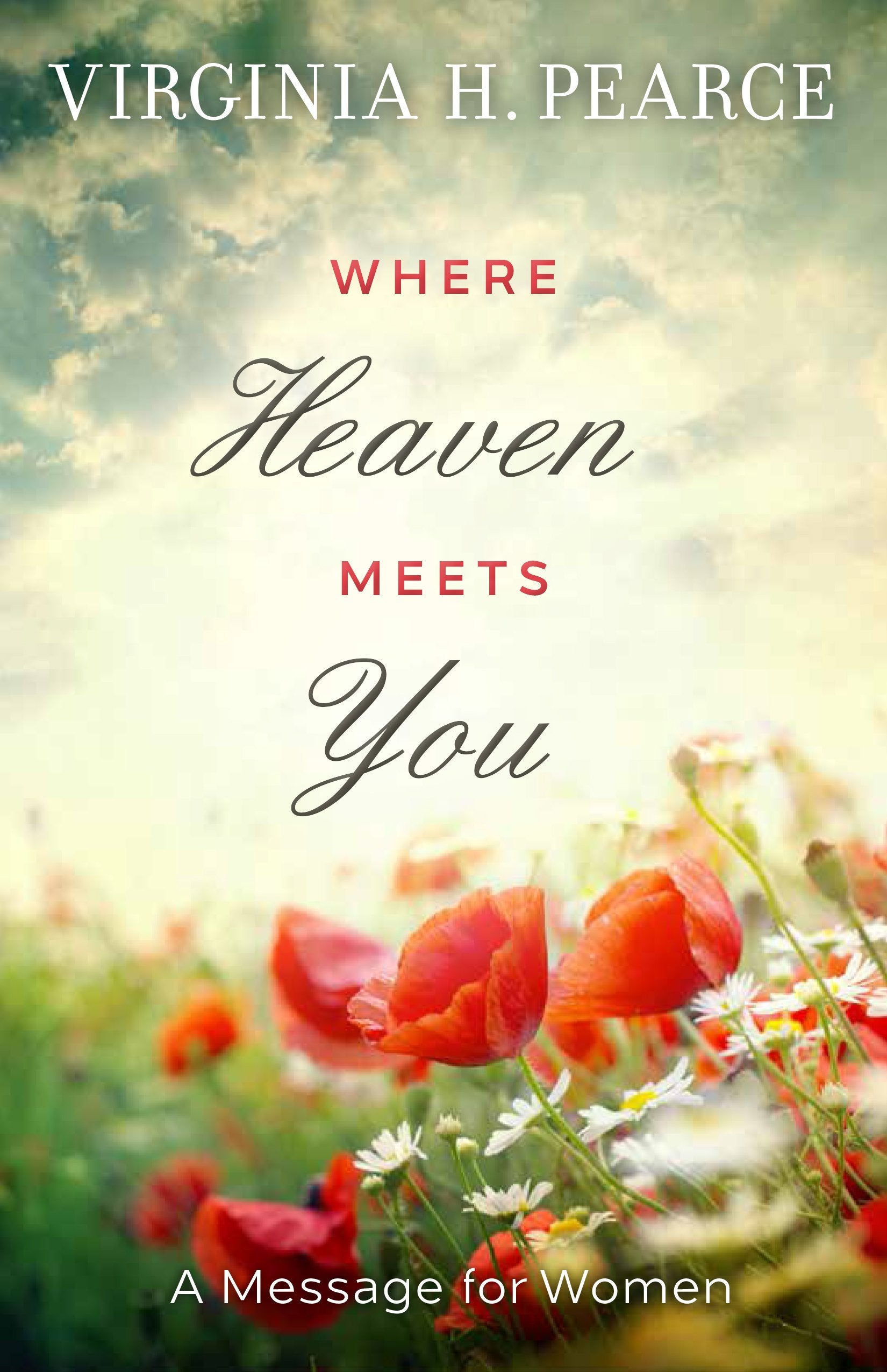 Where Heaven Meets You: A Message for Women Books