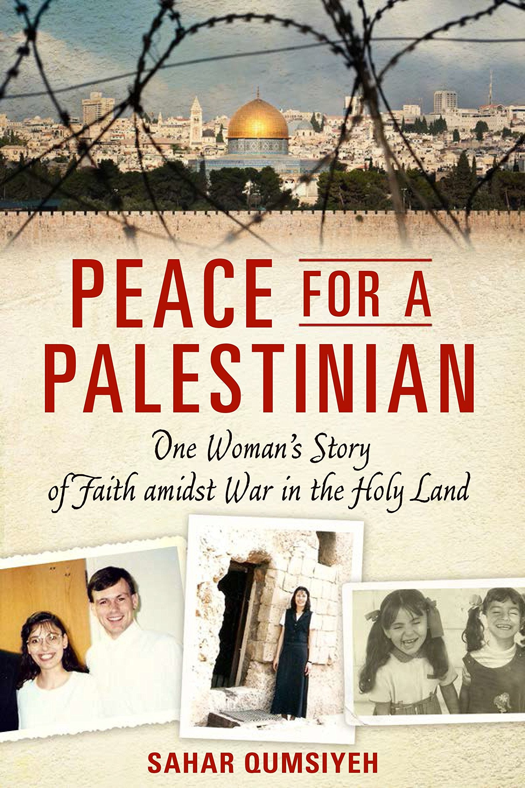 Peace for a Palestinian: One Woman's Story of Faith Amidst War in the Holy Land book