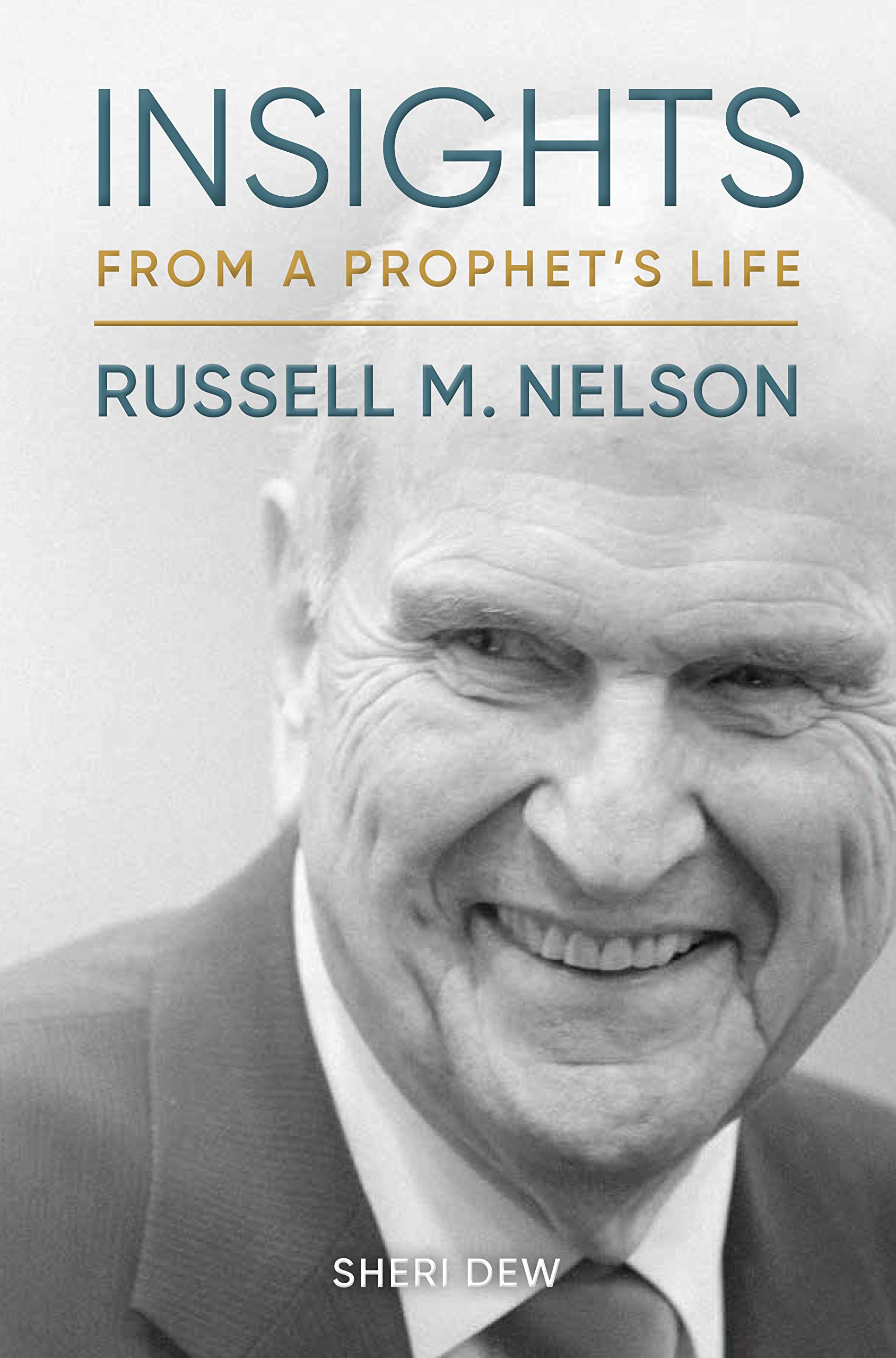 Insights from a Prophet's Life Russell M. Nelson Books