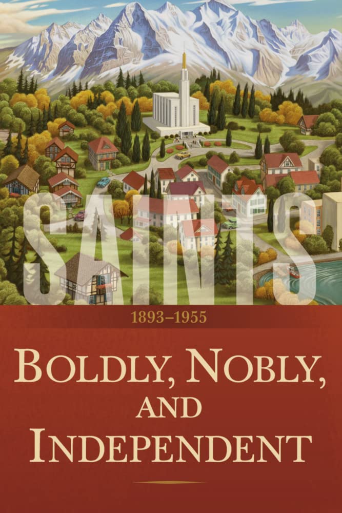 Saints Volume 3: Boldly, Nobly, and Independent | 1893-1955 Books