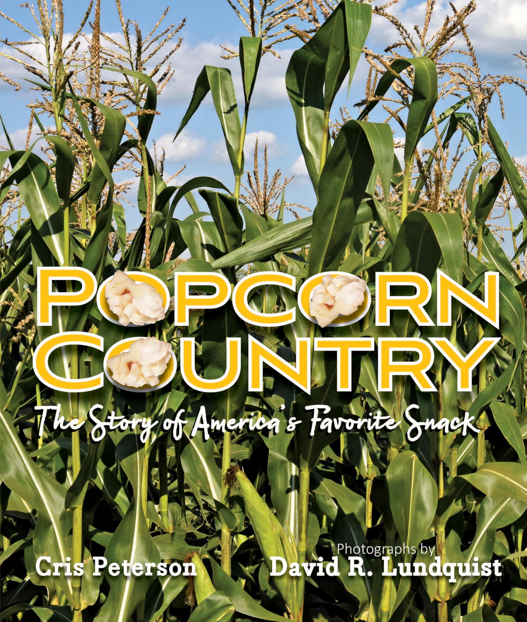 Popcorn Country: The Story of America's Favorite Snack Politics & History