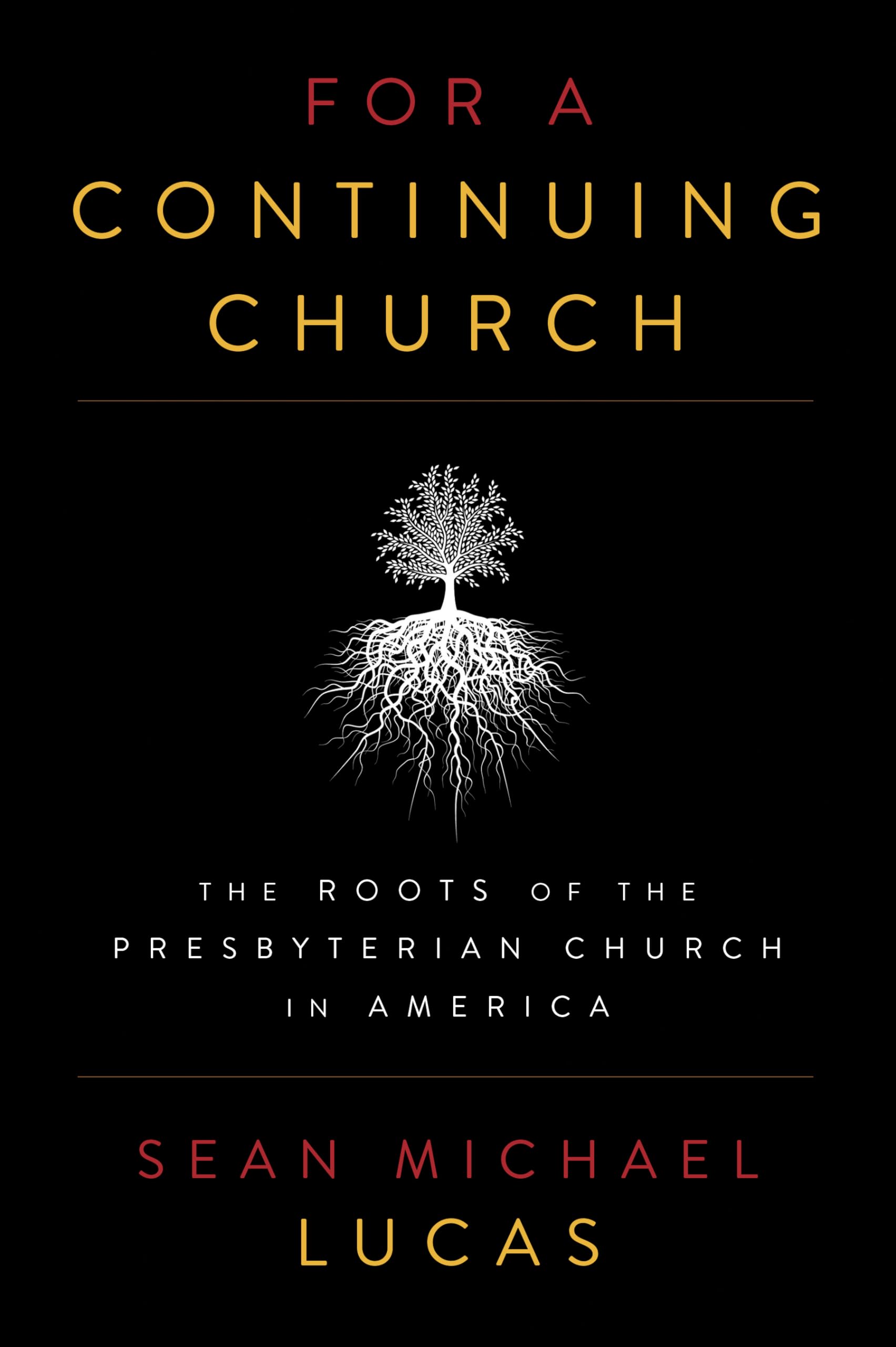 For a Continuing Church: The Roots of the Presbyterian Church in America Social Sciences