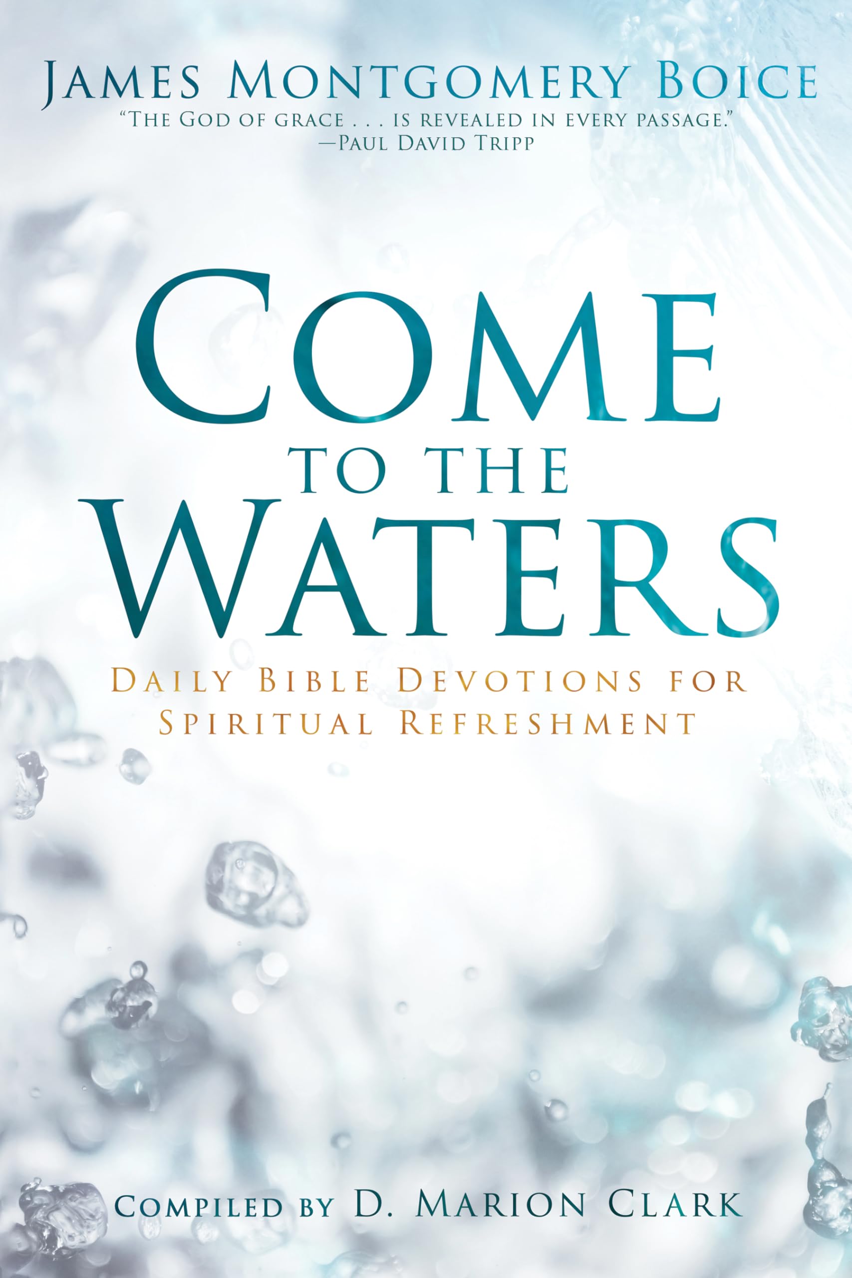 Come to the Waters: Daily Bible Devotions for Spiritual Refreshment Film, Art & Culture