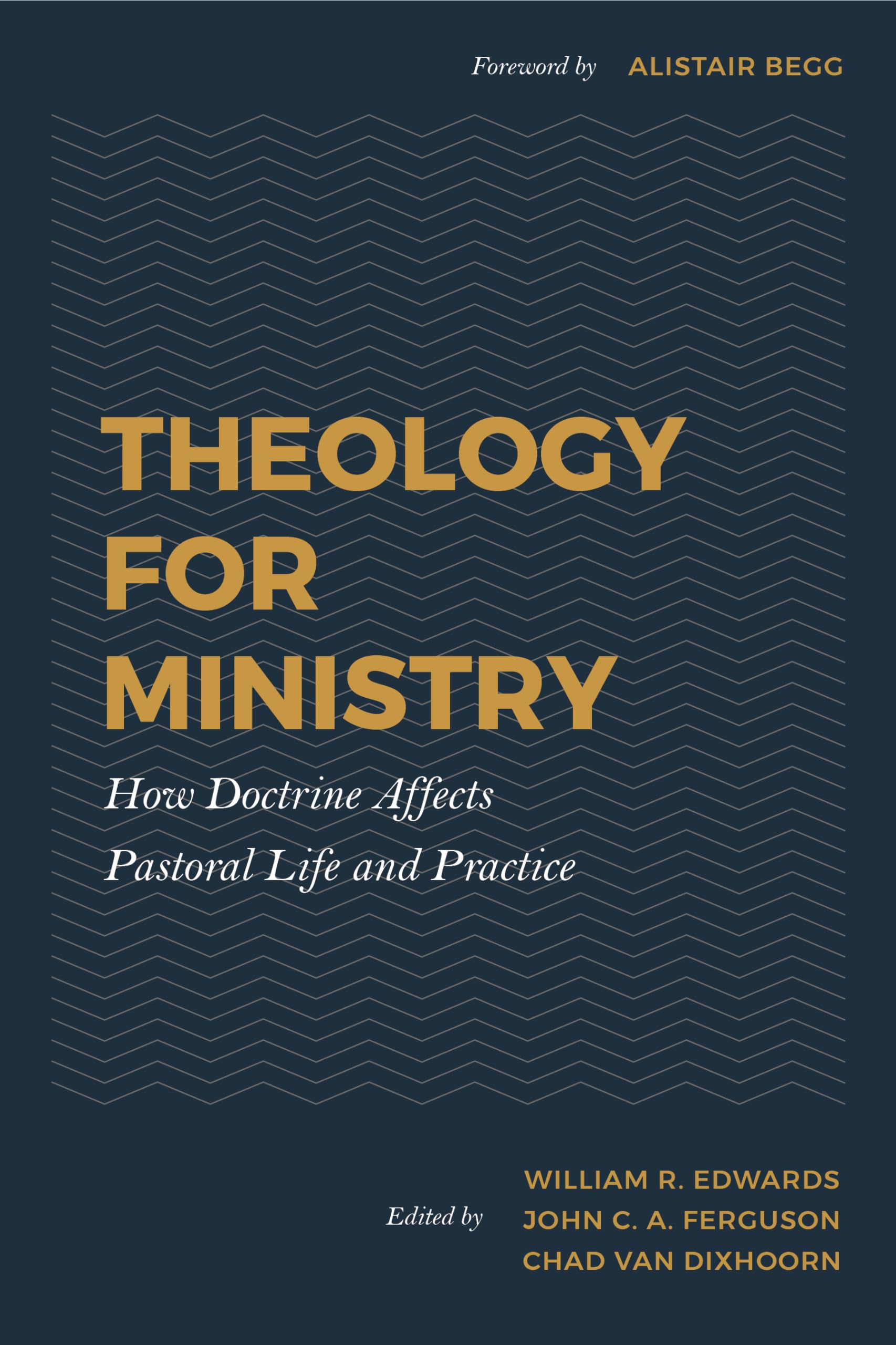 Theology for Ministry: How Doctrine Affects Pastoral Life and Practice Religion & Esotericism
