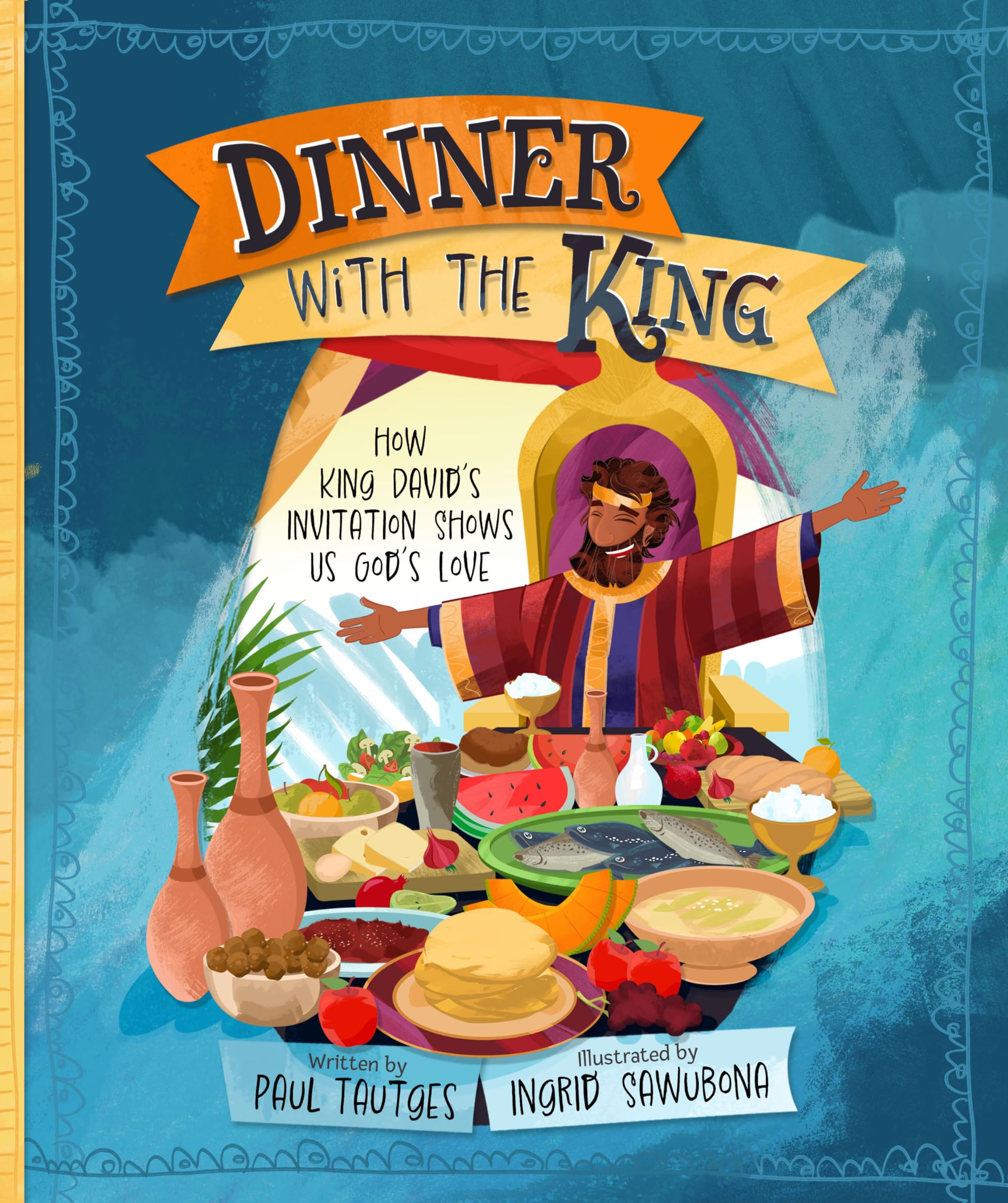 Dinner with the King: How King David's Invitation Shows Us God's Love (Pictures of Gospel Grace) Non-fiction