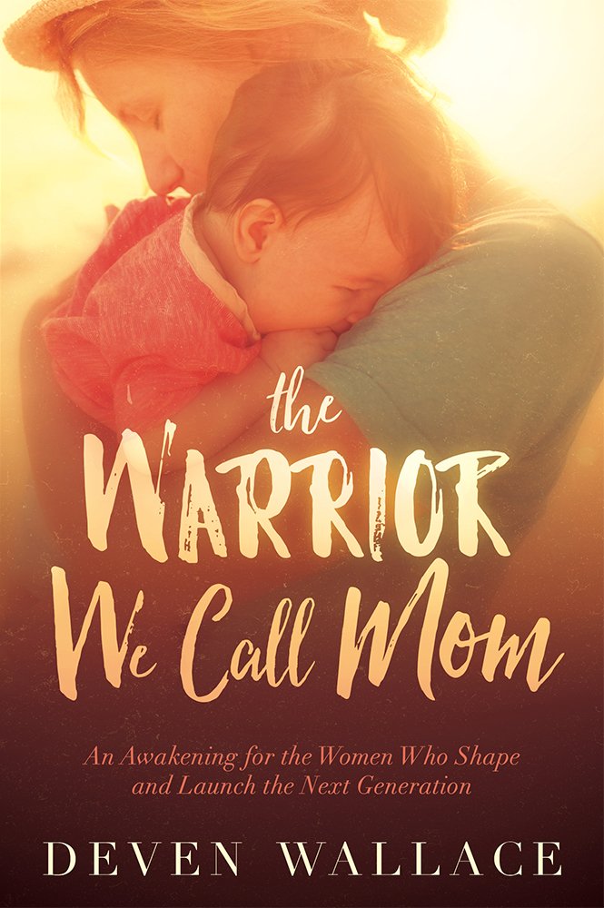 The Warrior We Call Mom: An Awakening for the Women Who Shape and Launch the Next Generation Social Sciences