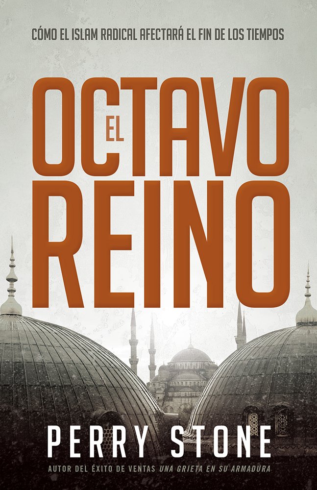 El Octavo Reino: Como El Islam Radical Afectara El Fin de Los Tiempos: Como El Islam Radical Afectara El Fin De Los Tiempos / As Radical Islam Affects the End Times Social Sciences