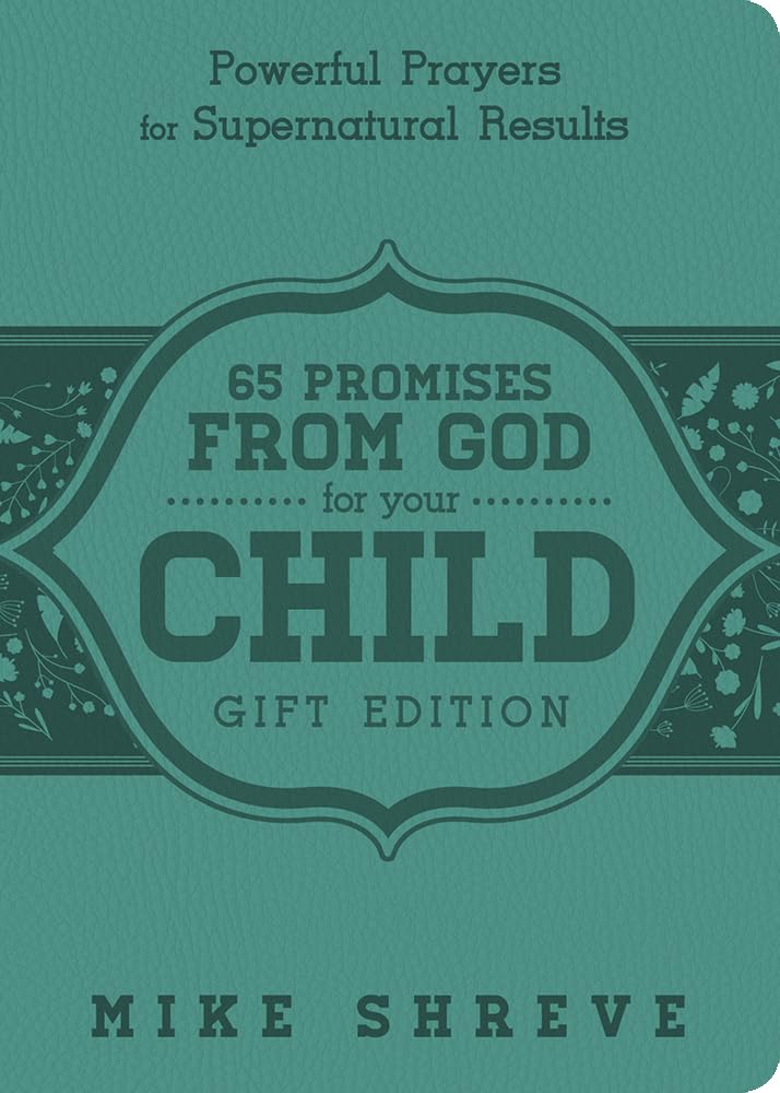 65 Promises from God for Your Child: Powerful Prayers for Supenatural Results book