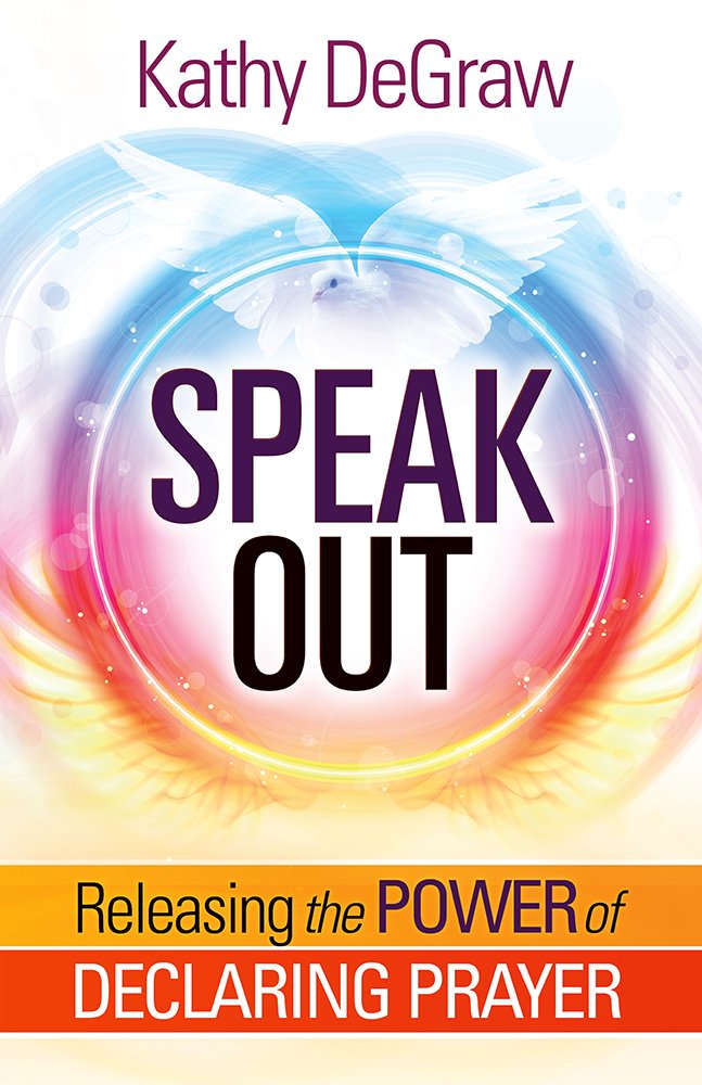 Speak Out: Releasing the Power of Declaring Prayer Religion & Esotericism