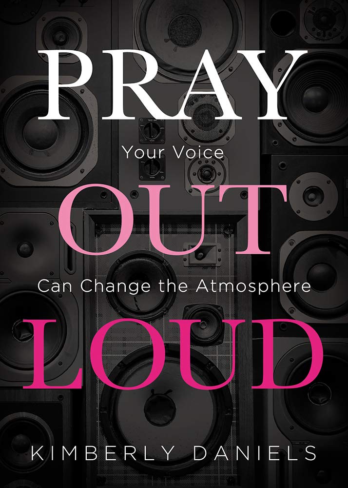 Pray Out Loud: Your Voice Can Change the Atmosphere Religion & Esotericism
