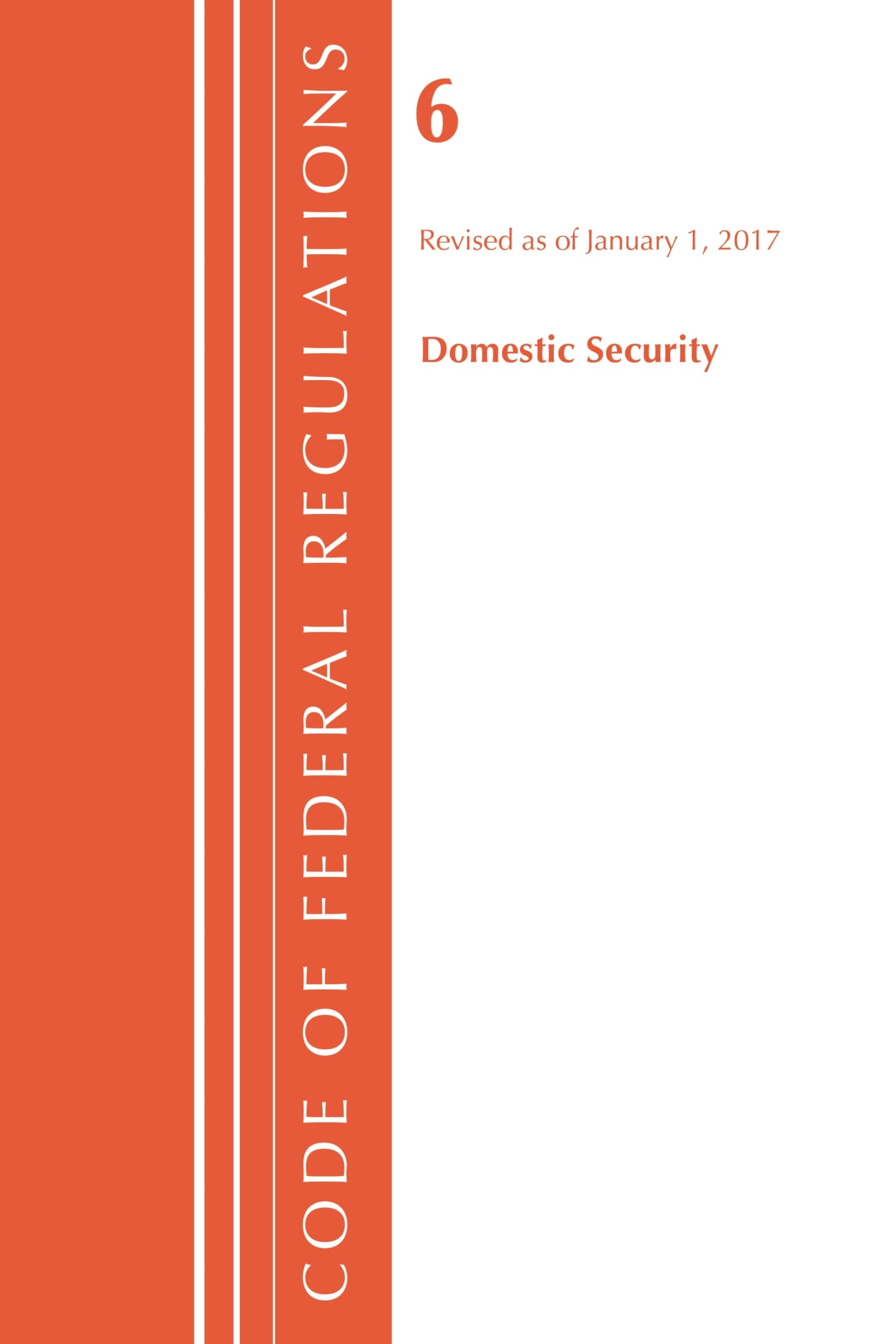 Code of Federal Regulations Title 6: Domestic Security, Revised as of January 1, 2017 book