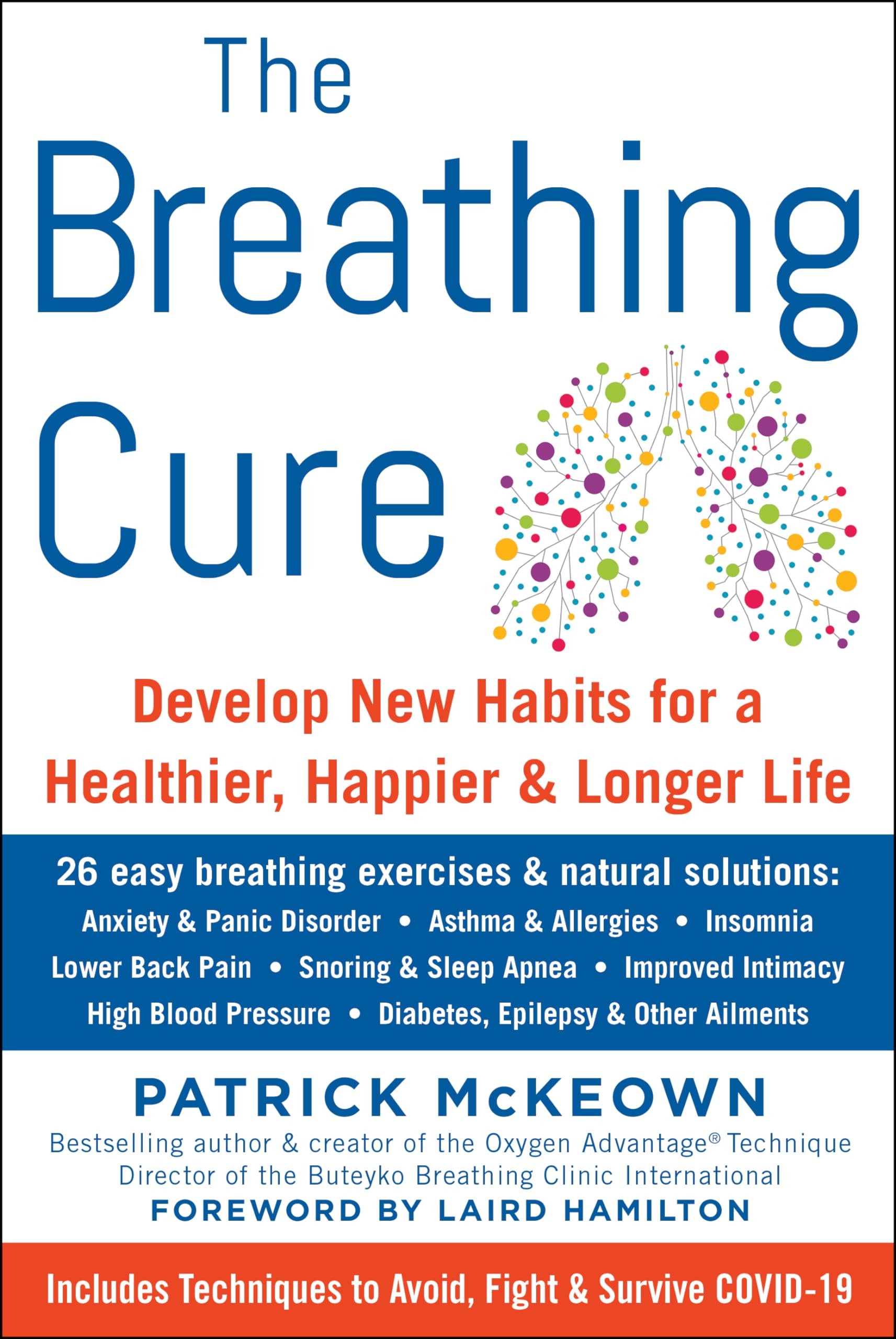 The Breathing Cure: Develop New Habits for a Healthier, Happier, and Longer Life with a Foreword by Laird Hamilton Medicine