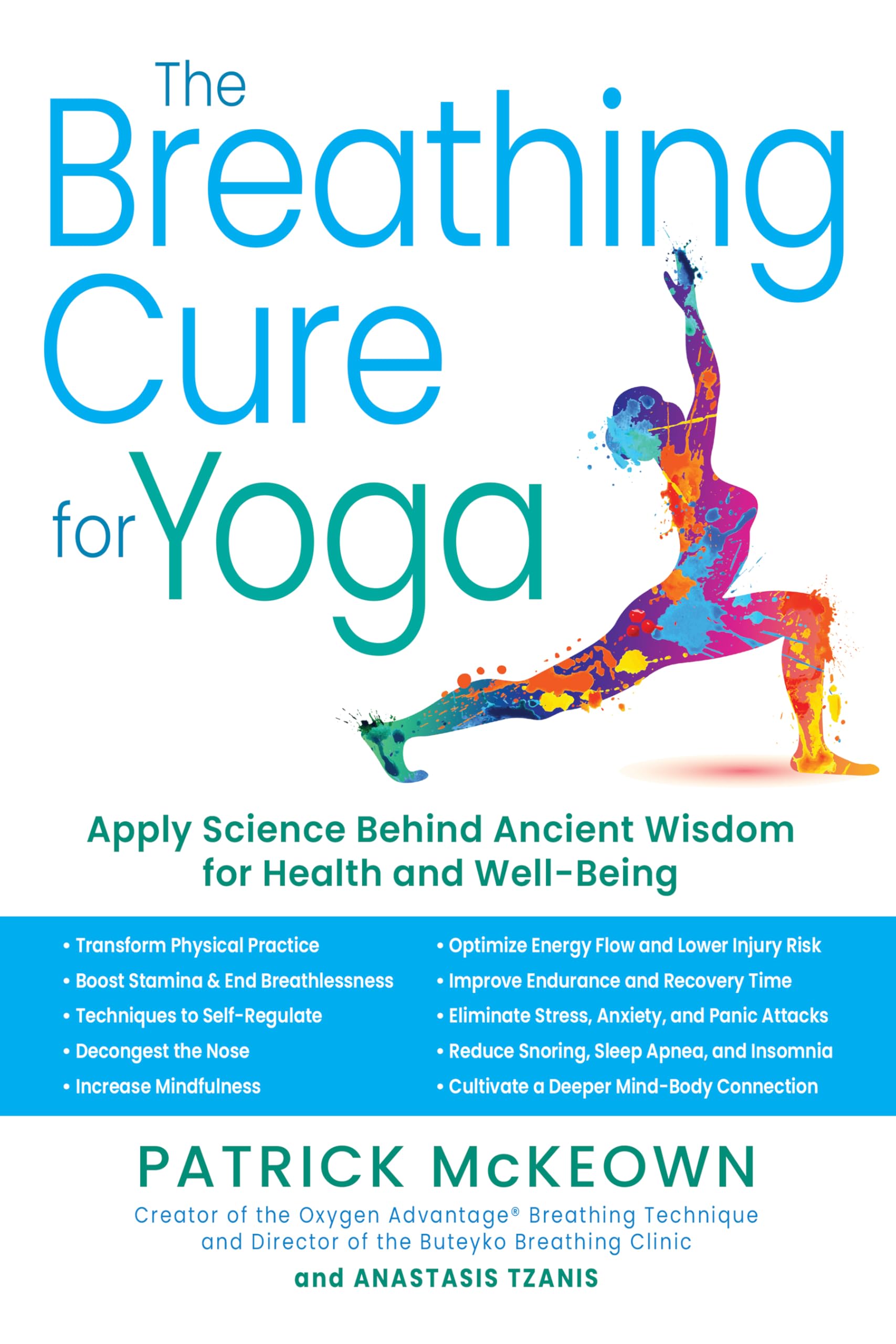 The Breathing Cure for Yoga: Apply Science Behind Ancient Wisdom for Health and Well-Being with a Foreword by James Nestor Medicine