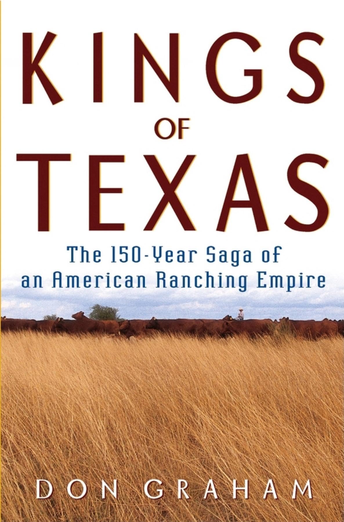 Kings of Texas: The 150-Year Saga of an American Ranching Empire Film, Art & Culture