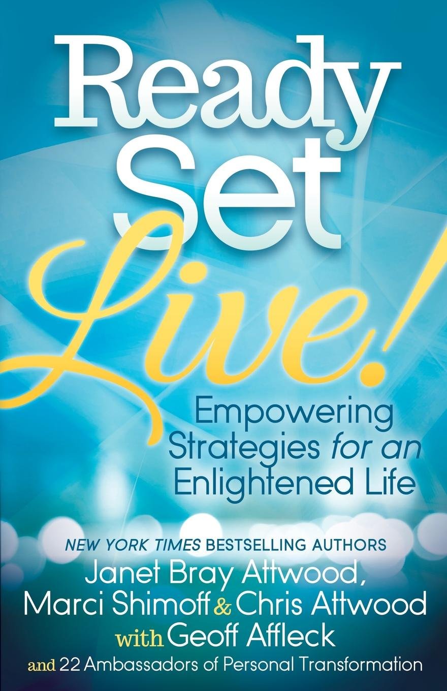 Ready, Set, Live!: Empowering Strategies for an Enlightened Life book