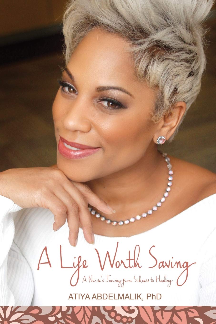 A Life Worth Saving: A Nurse's Journey from Sickness to Healing Health, Nutrition & Fitness