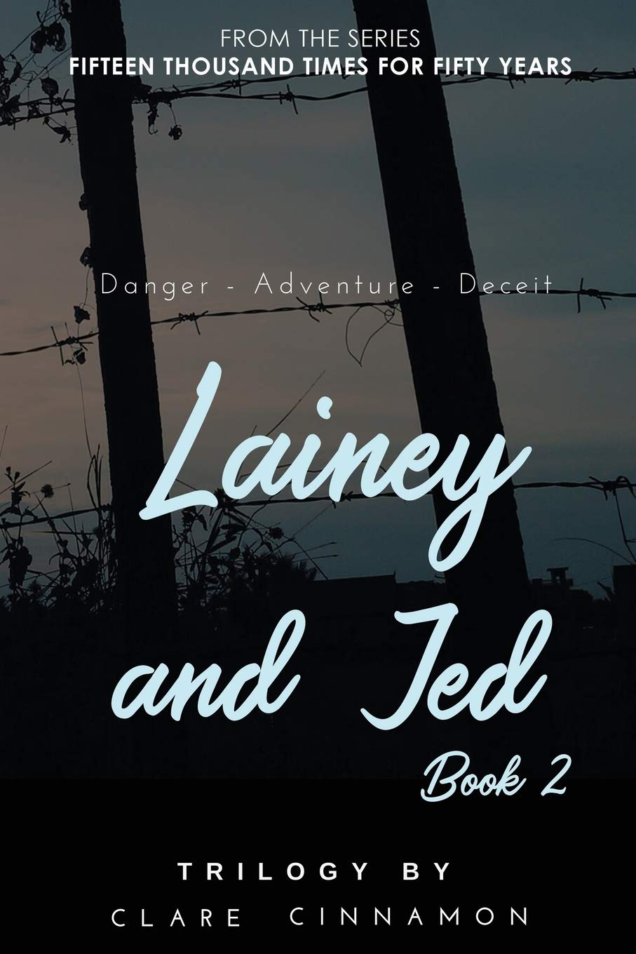Lainey and Jed, Book Two: From the Fifteen Thousand Times for Fifty Years series Contemporary literature