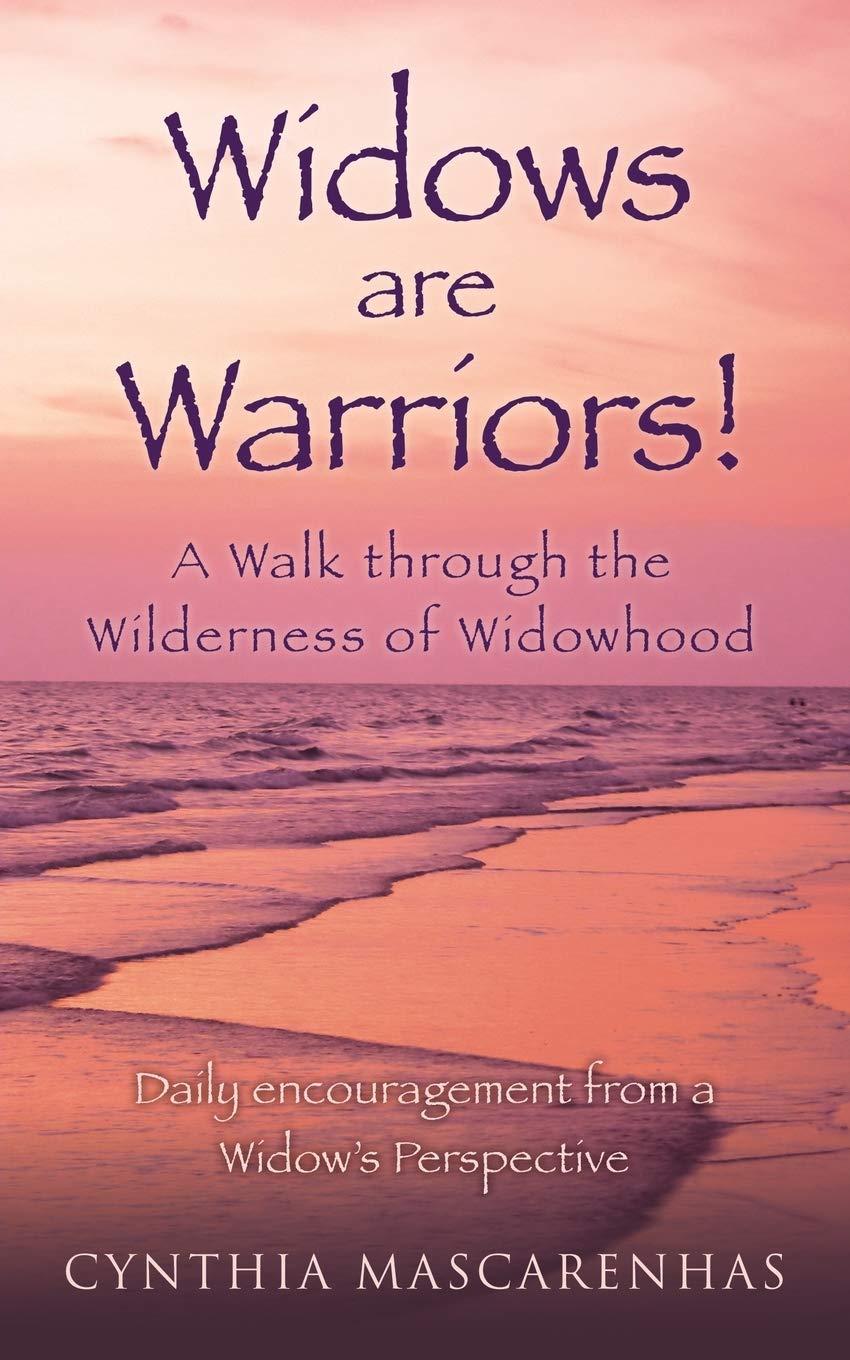 Widows are Warriors! A Walk through the Wilderness of Widowhood: Daily encouragement from a Widow's Perspective Social Sciences