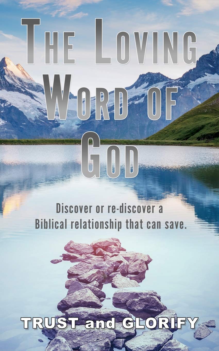 The Loving Word of God: Discover or re-discover a Biblical relationship that can save. Social Sciences