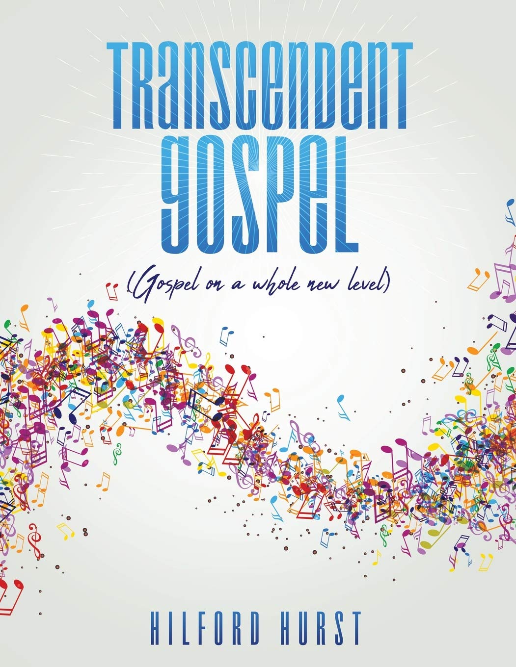 Transcendent Gospel: (Gospel on a whole new level) Social Sciences