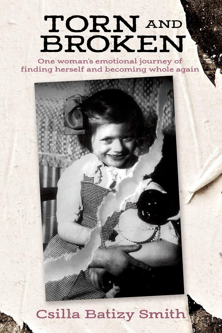 Torn and Broken: One woman's emotional journey of finding herself and becoming whole again Social Sciences