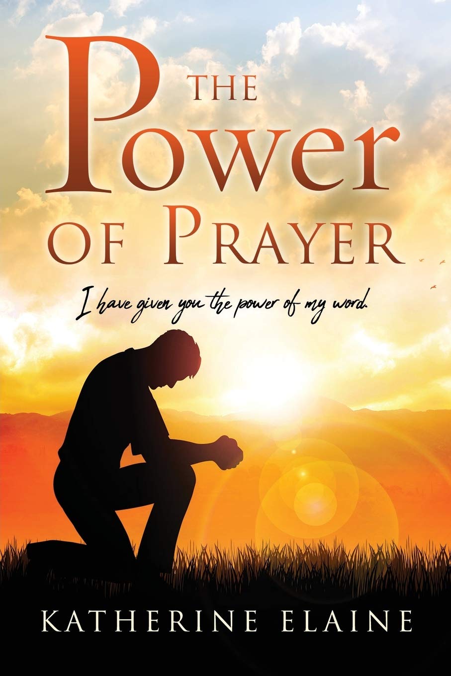 The Power of Prayer: I have given you the power of my word. Social Sciences