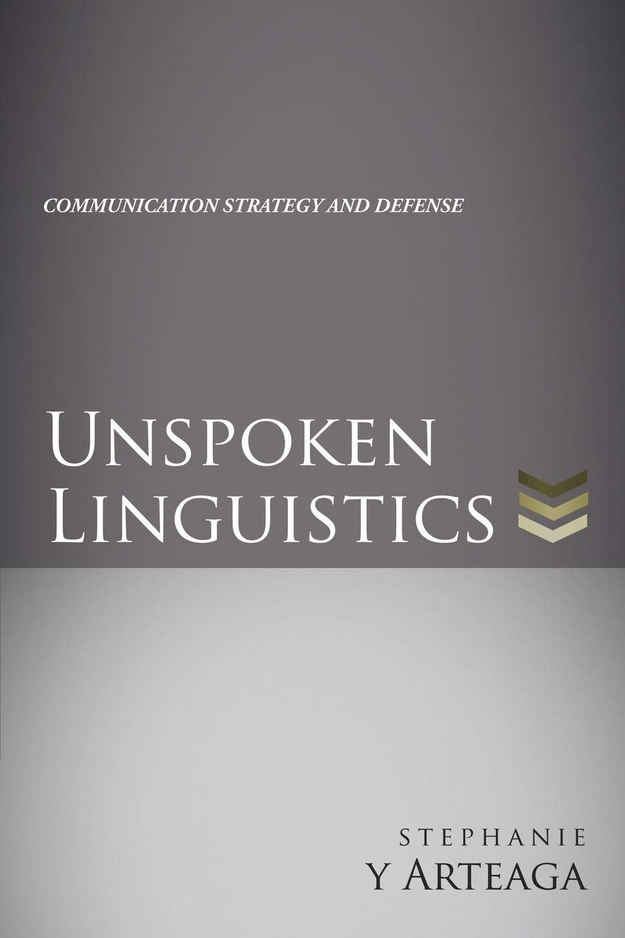 Unspoken Linguistics: Communication Strategy and Defense Art & Literature