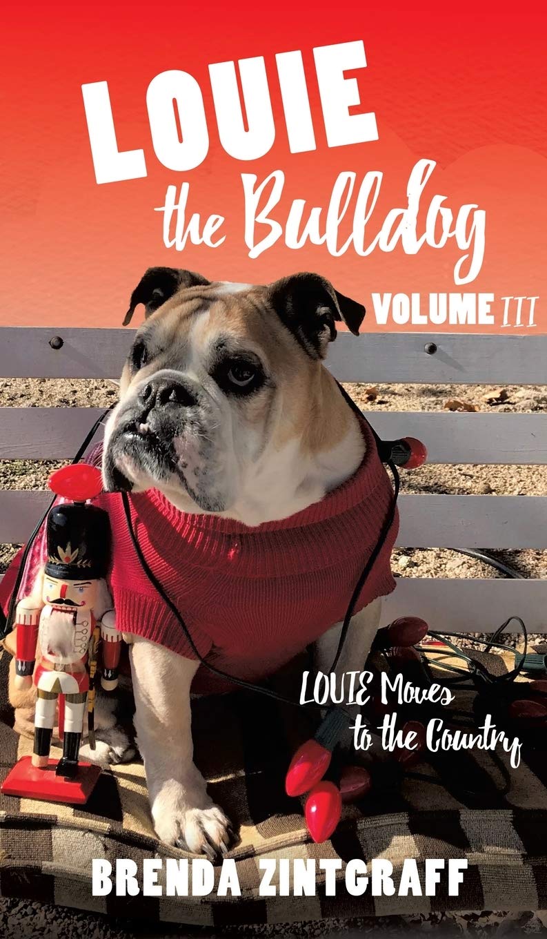 LOUIE the Bulldog Volume III: Louie Moves to the Country: Volume III: Louie Moves to the Country Non-fiction