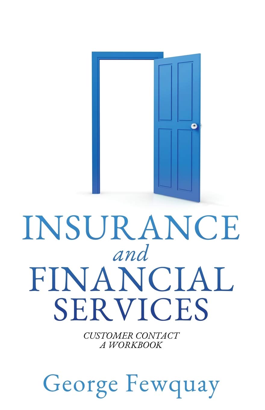 Insurance and Financial Services: Customer Contact a Workbook Business, Finance & Career