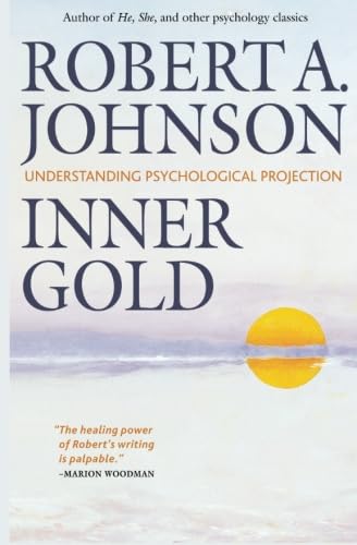 Inner Gold: Understanding Psychological Projection Health, Nutrition & Fitness