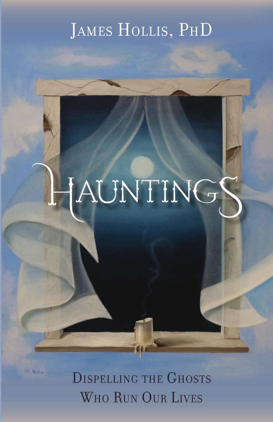 Hauntings: Dispelling the Ghosts Who Run Our Lives Philosophy