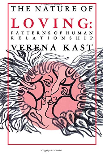 The Nature of Loving: Patterns of Human Relationship Psychology