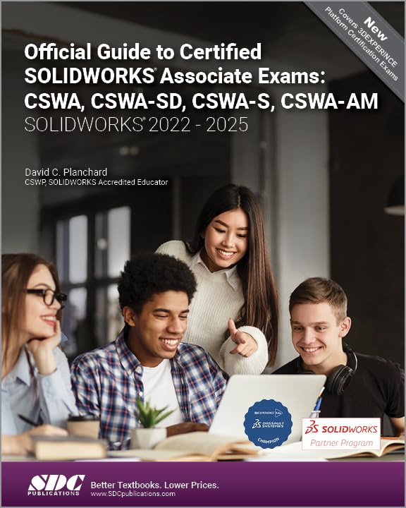 Official Guide to Certified SOLIDWORKS Associate Exams: CSWA, CSWA-SD, CSWA-S, CSWA-AM; SolidWorks 2022-SolidWorks 2025; An Authorized CSWA ... on the CSWA-SD, CSWASA-FEA, AND CSWA-AM Exams Computer Science