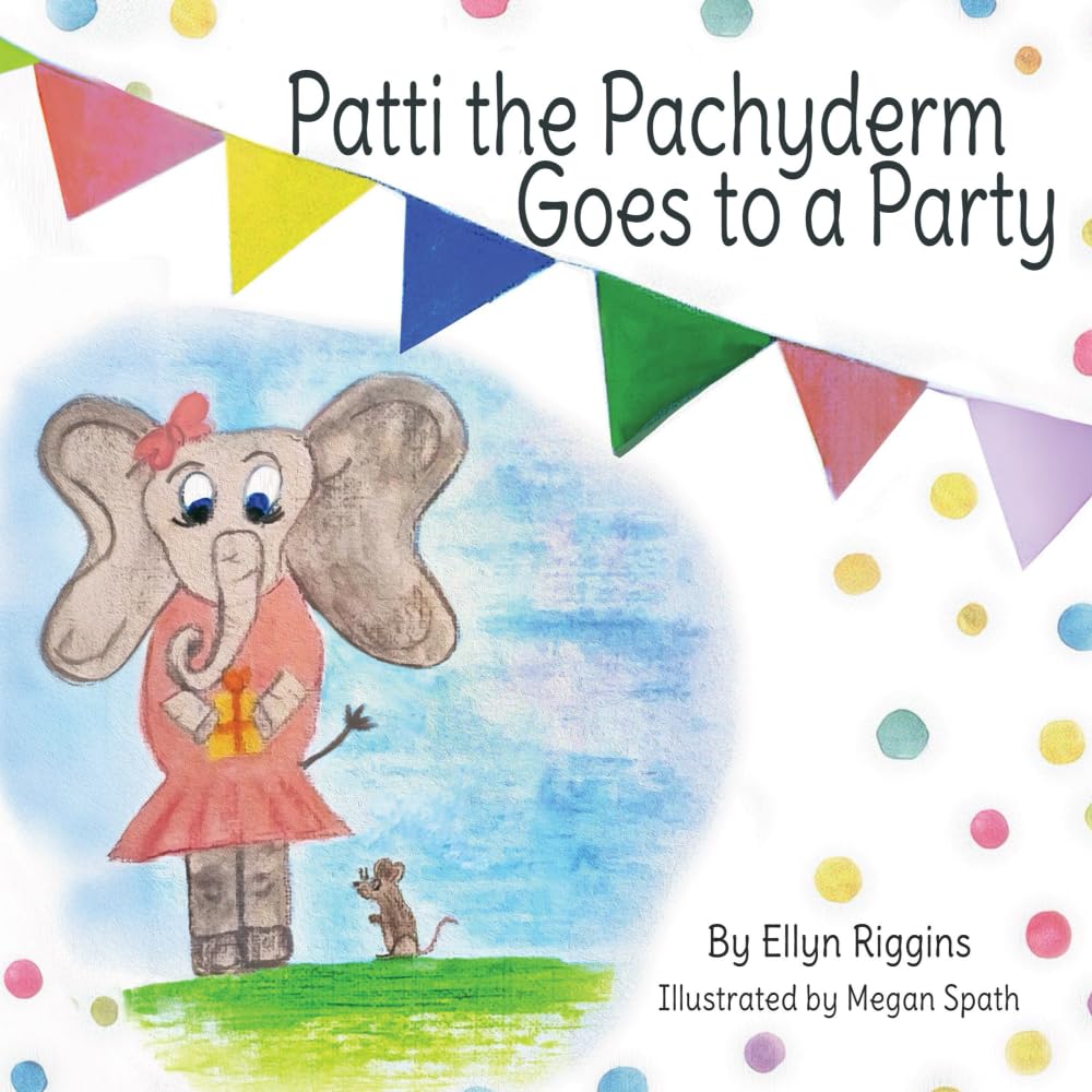 Patti the Pachyderm Goes to a Party Novels & Short Stories