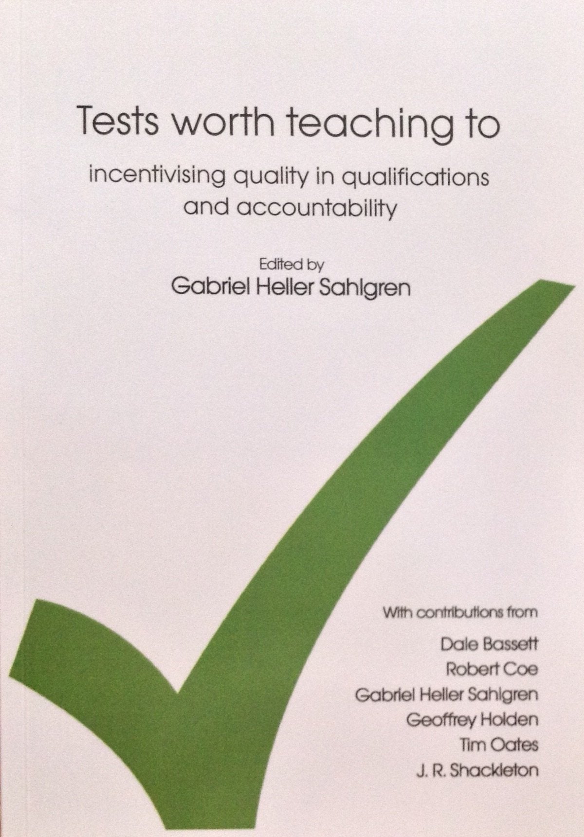Tests Worth Teaching To: Incentivising Quality in Qualifications and Accountability Business, Finance & Career
