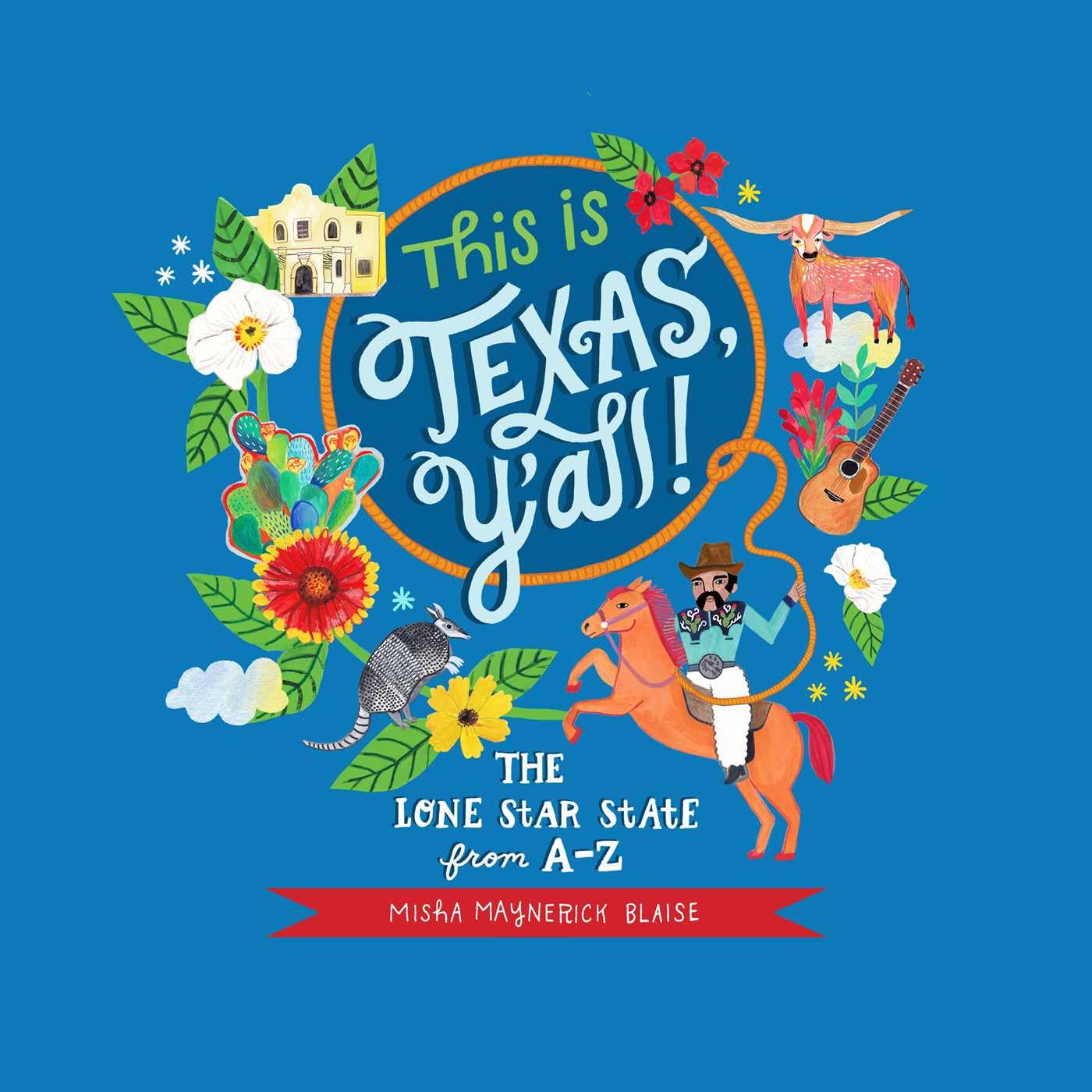 This is Texas, Y'All!: The Lone Star State from A to Z Lifestyle