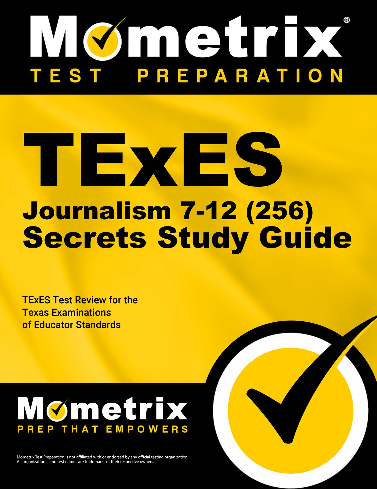 TExES Journalism 7-12 (256) Secrets Study Guide: TExES Test Review for the Texas Examinations of Educator Standards Reference Books