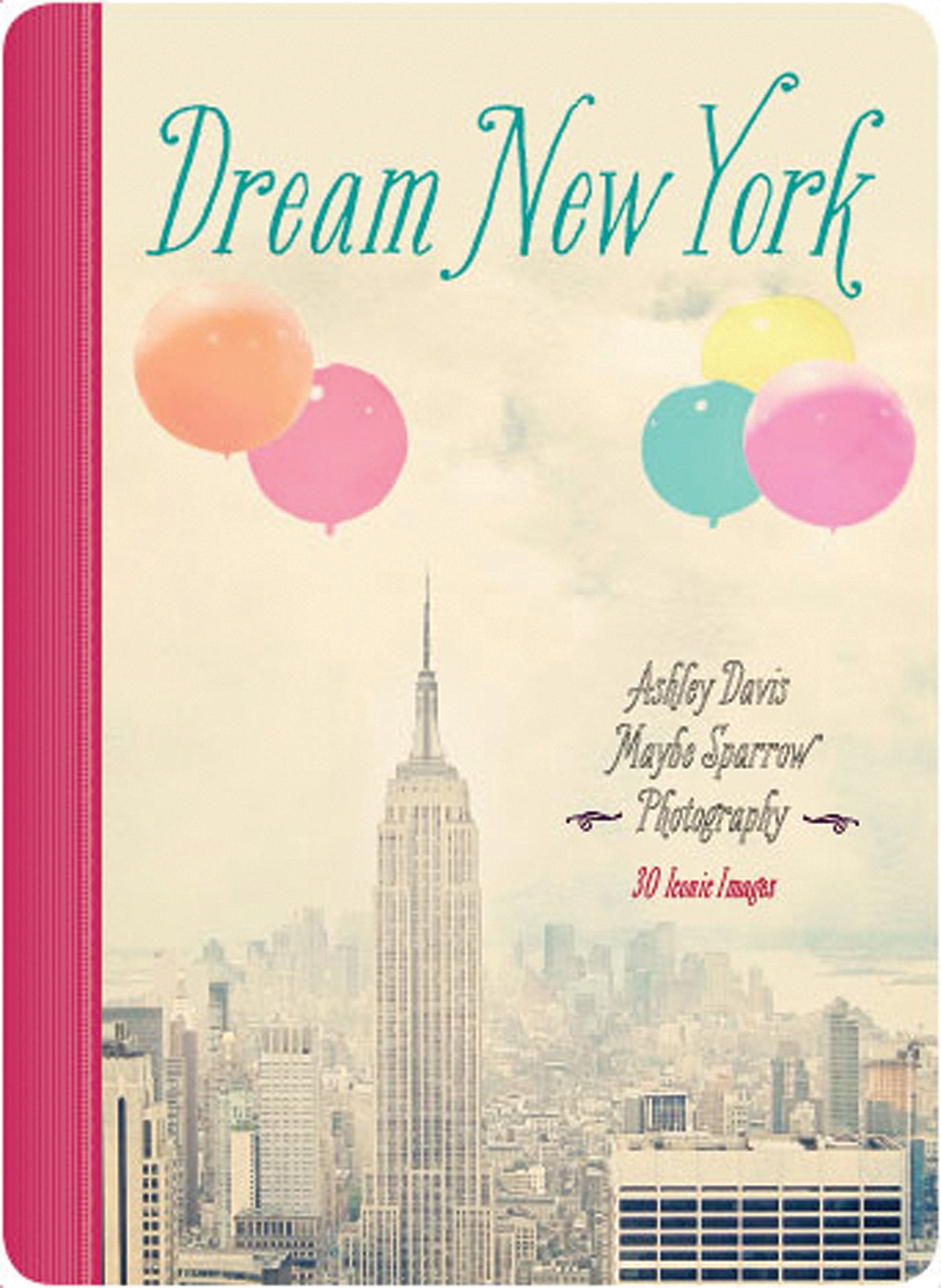 Dream New York: 30 Iconic Images (Dream City, Band 1) Media & Communication