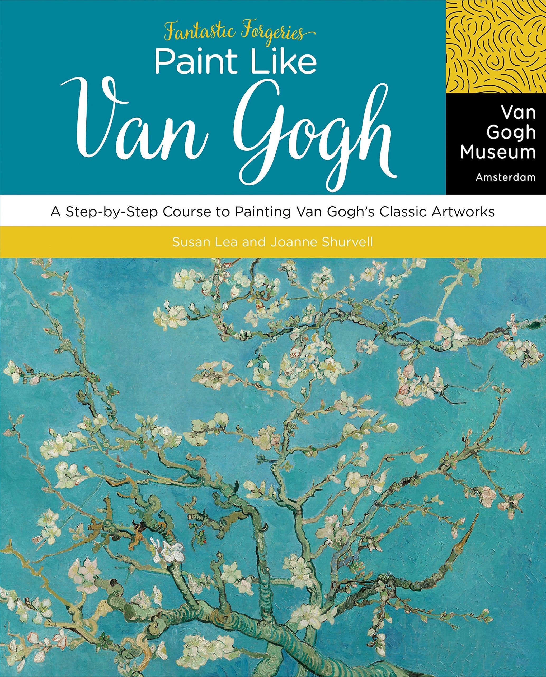 Fantastic Forgeries: Paint Like Van Gogh: A Step-by-Step Course to Painting Van Gogh’s Classic Artworks (1) Film, Art & Culture