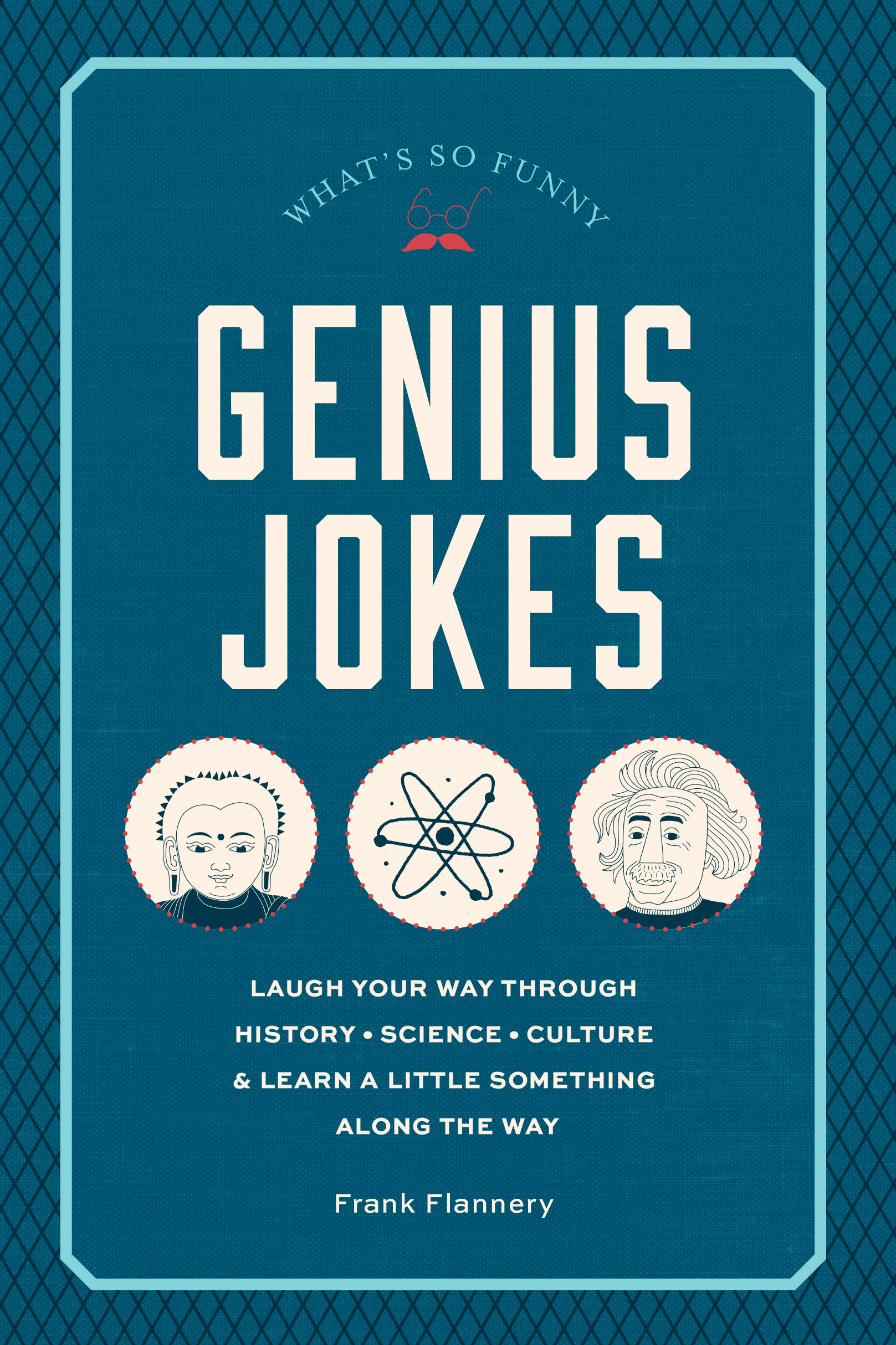 Genius Jokes: Laugh Your Way Through History, Science, Culture & Learning A Little Something Along the Way book