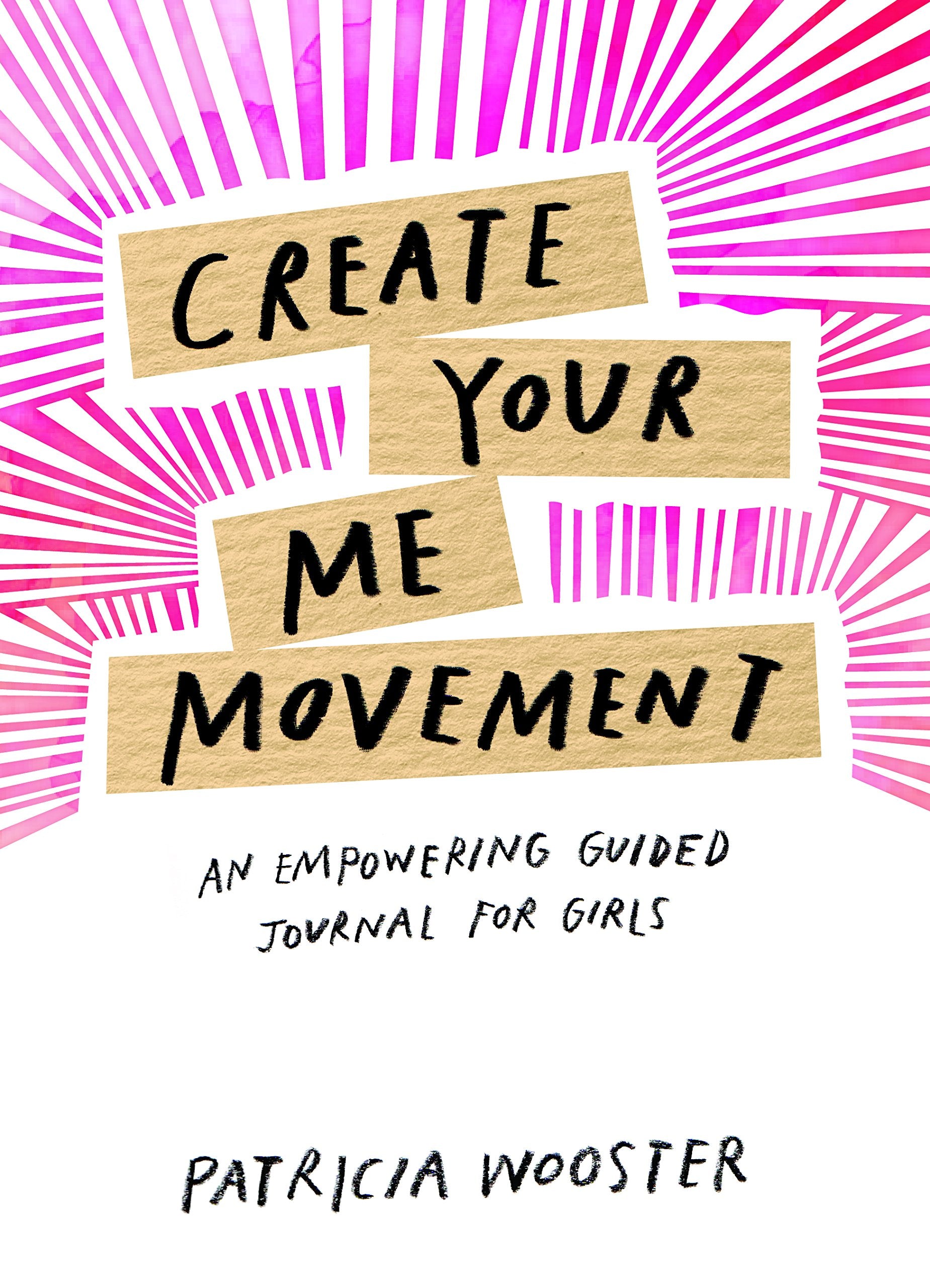 Create Your Me Movement: An Empowering Guided Journal for Girls Non-fiction