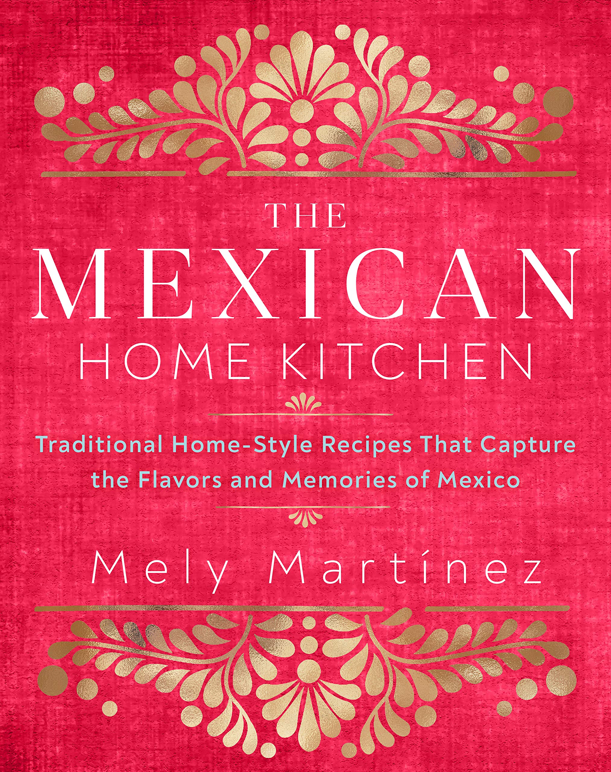 The Mexican Home Kitchen Leisure, Home & Garden Books