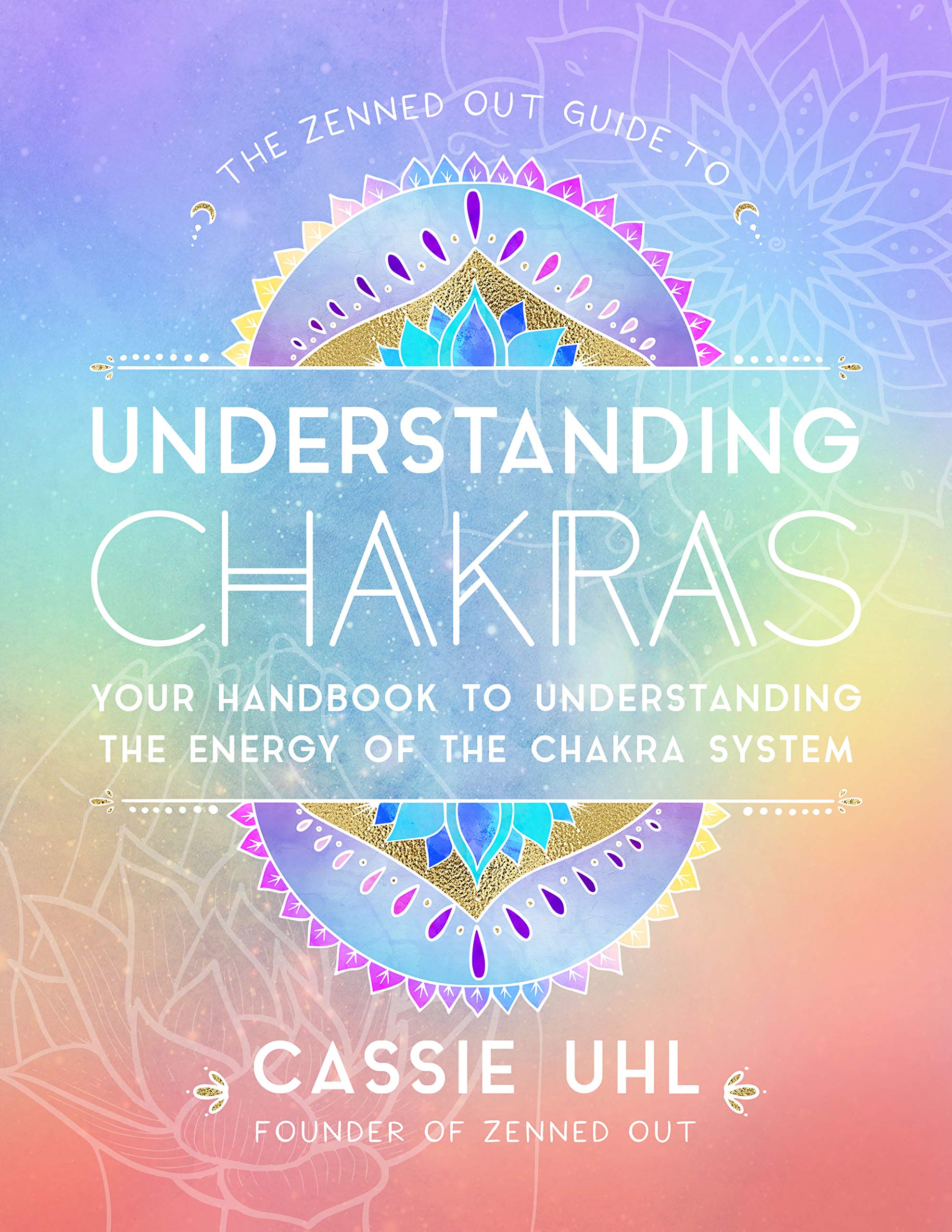 The Zenned Out Guide to Understanding Chakras Health, Nutrition & Fitness