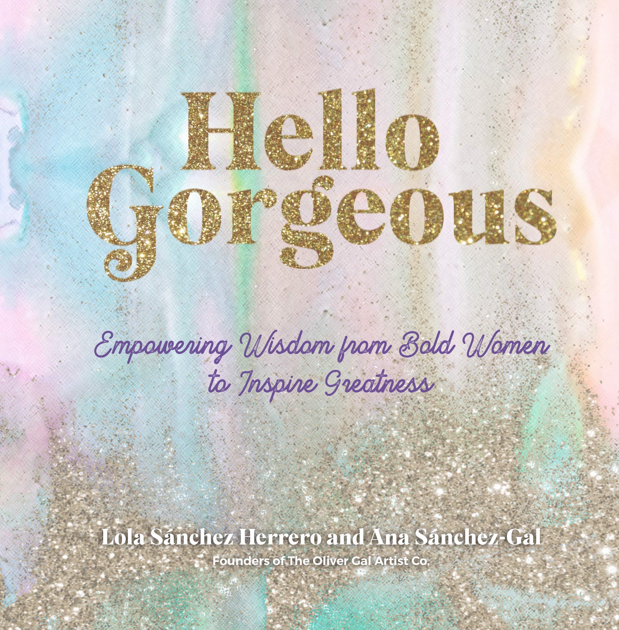 Hello Gorgeous: Empowering Quotes from Bold Women for Aspirational Thinkers: Empowering Quotes from Bold Women to Inspire Greatness (Everyday Inspiration, Band 4) Business, Finance & Career