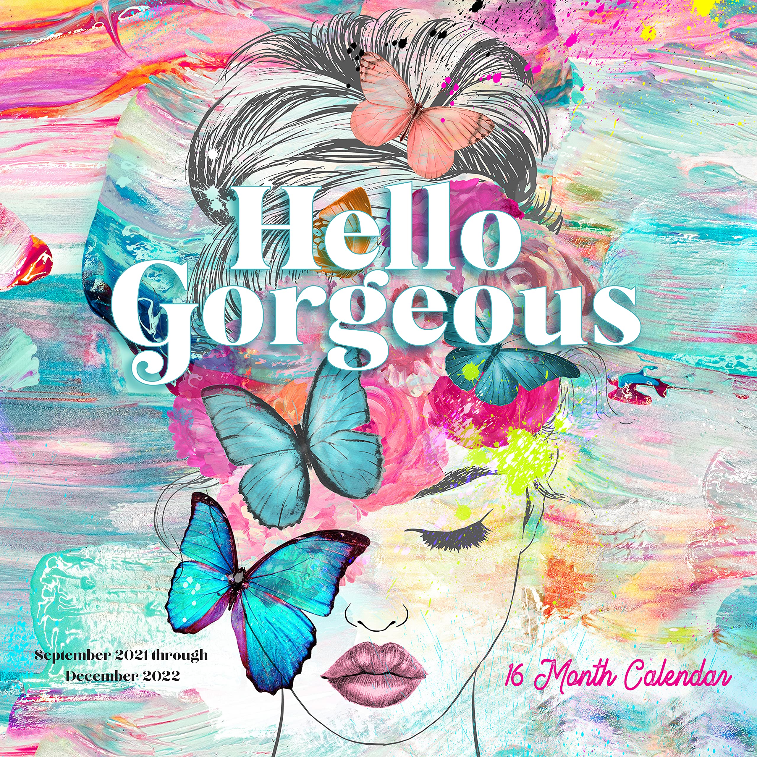 Hello Gorgeous 2022: 16-Month Calendar - September 2021 through December 2022 Business, Finance & Career