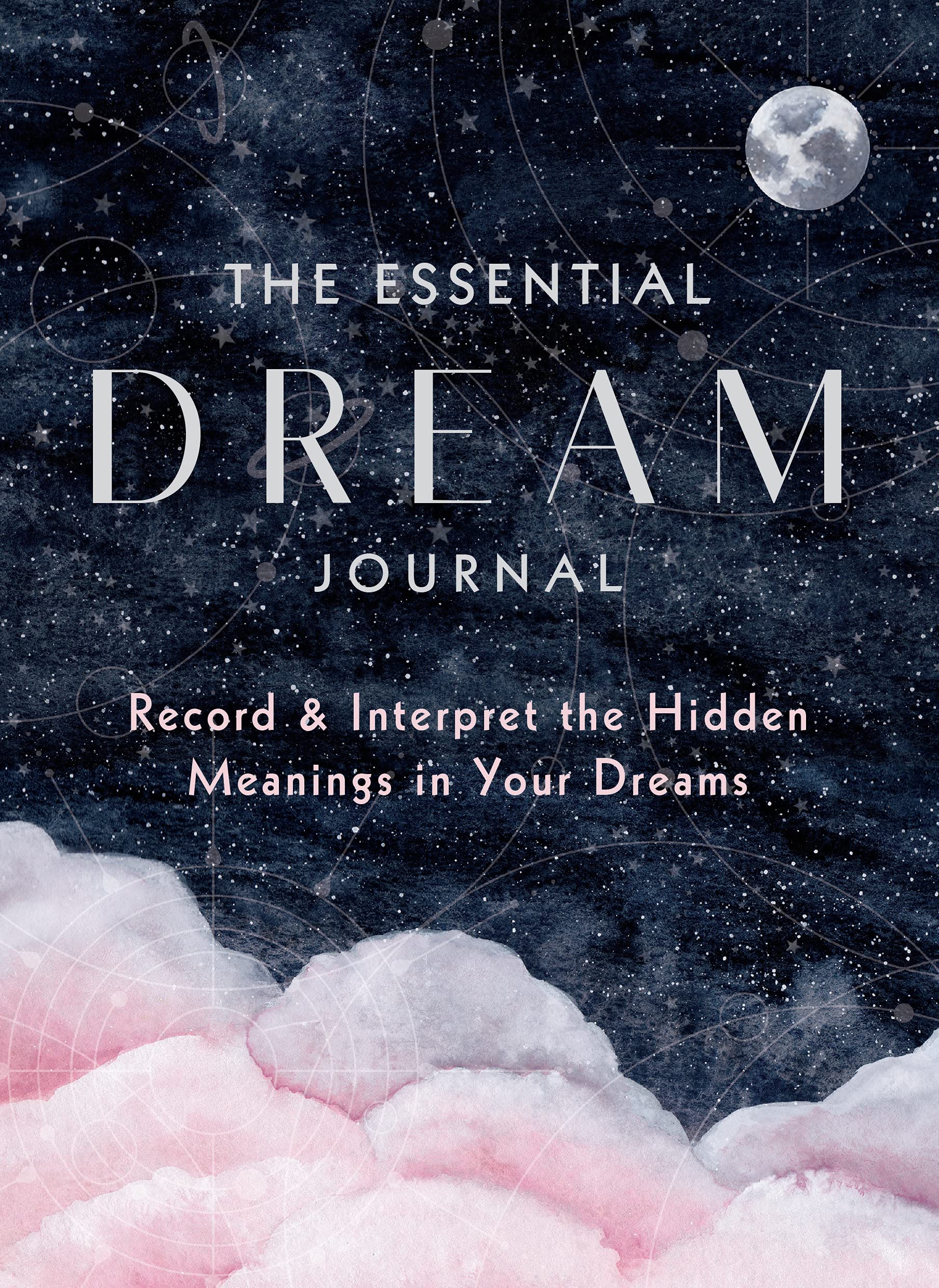 The Essential Dream Journal: Record & Interpret the Hidden Meanings in Your Dreams (Everyday Inspiration Journals, Band 9) Leisure, Home & Garden