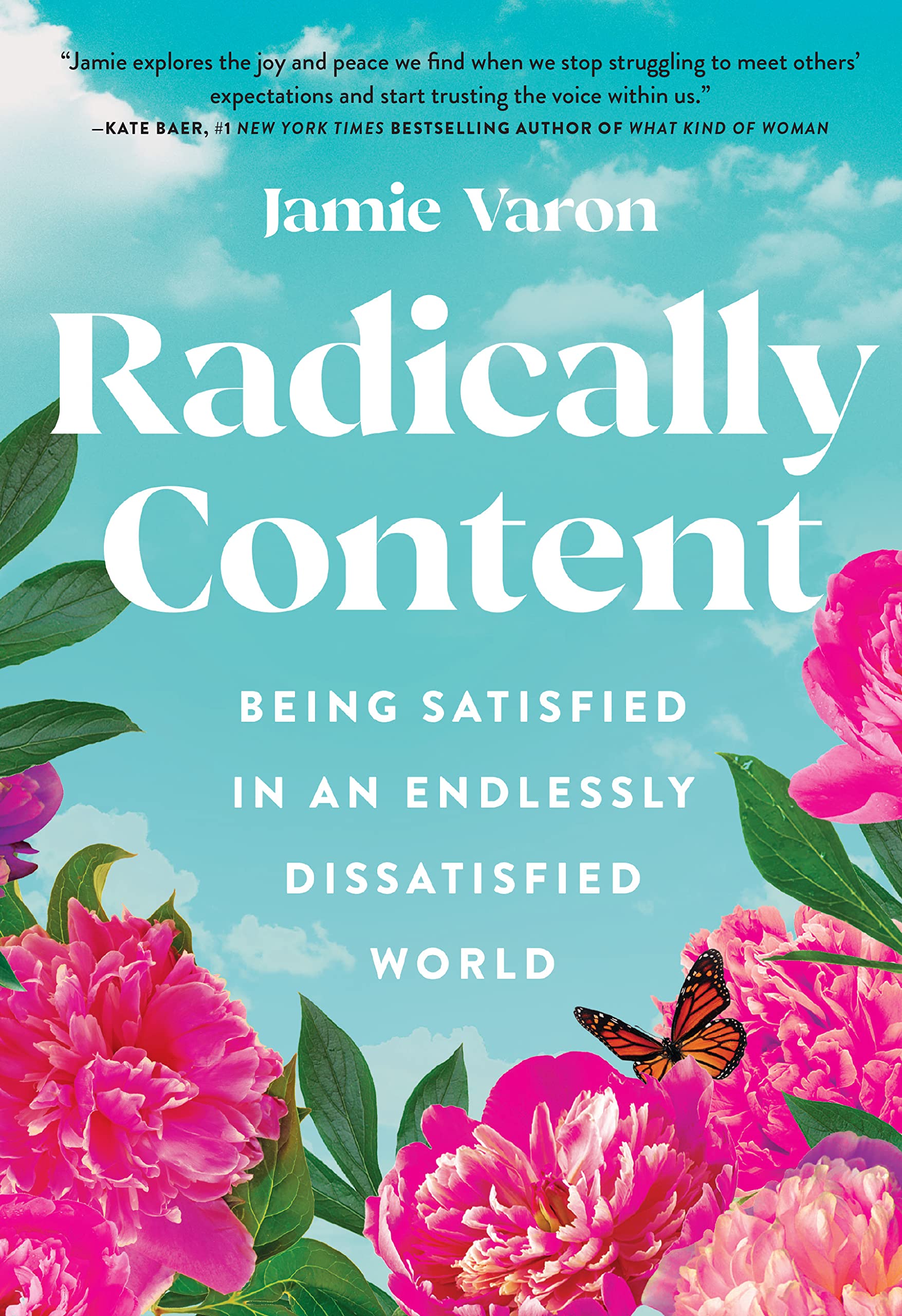 Radically Content: Being Satisfied in an Endlessly Dissatisfied World book