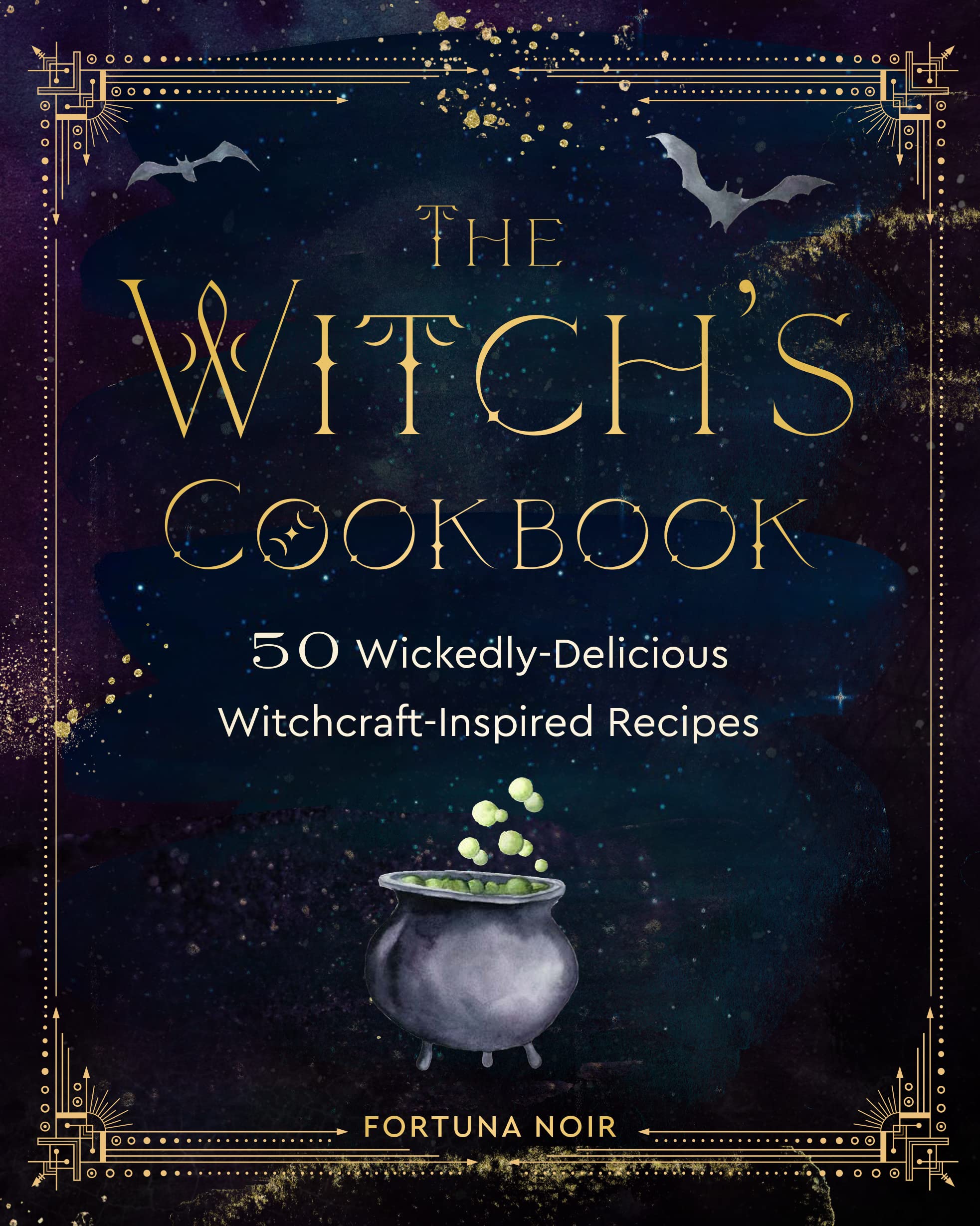 The Witch's Cookbook: 50 Wickedly Delicious Witchcraft-Inspired Recipes book