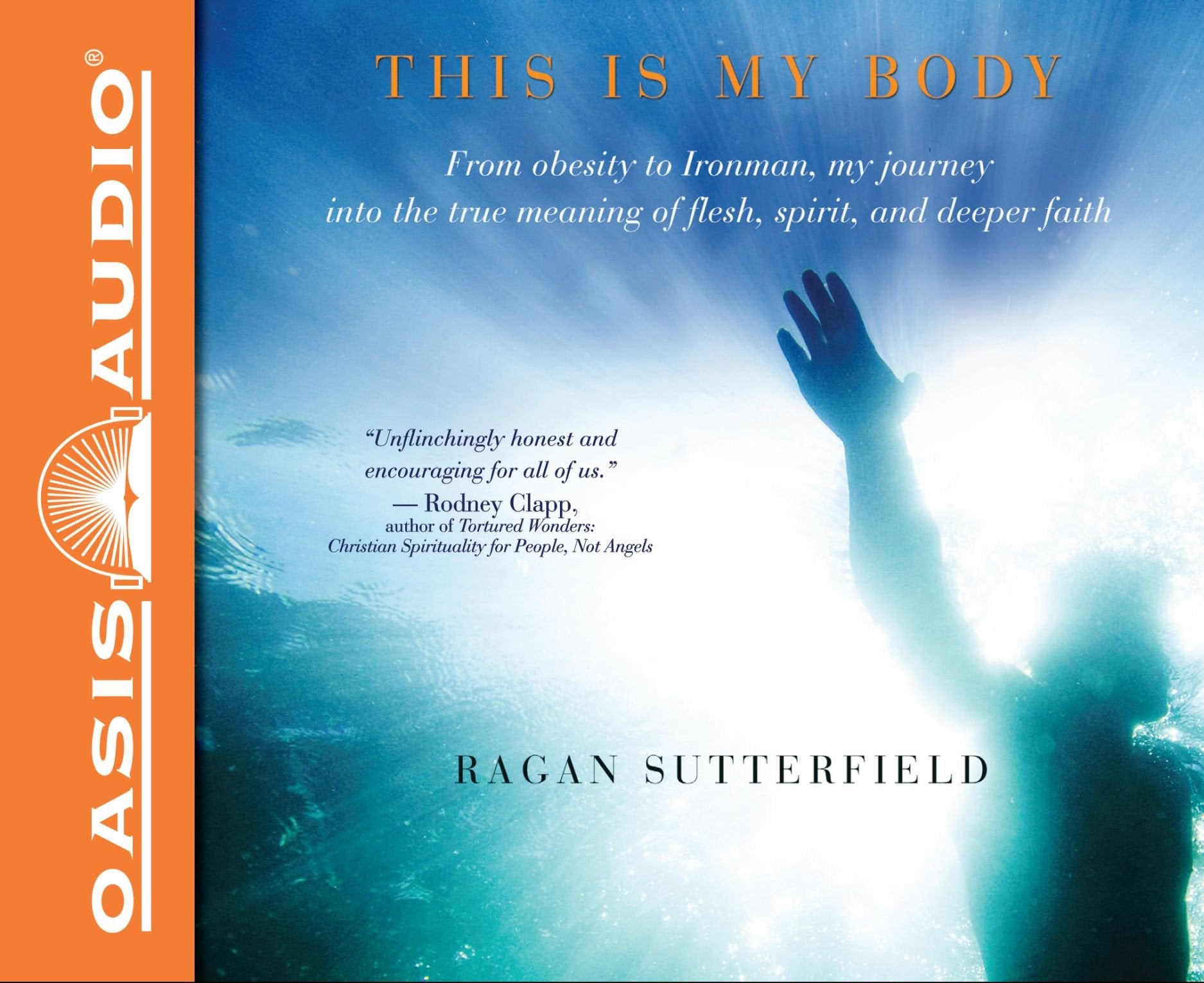 This Is My Body: From Obesity to Ironman, My Journey into the True Meaning of Flesh, Spirit, and Deeper Faith: Library Edition cd