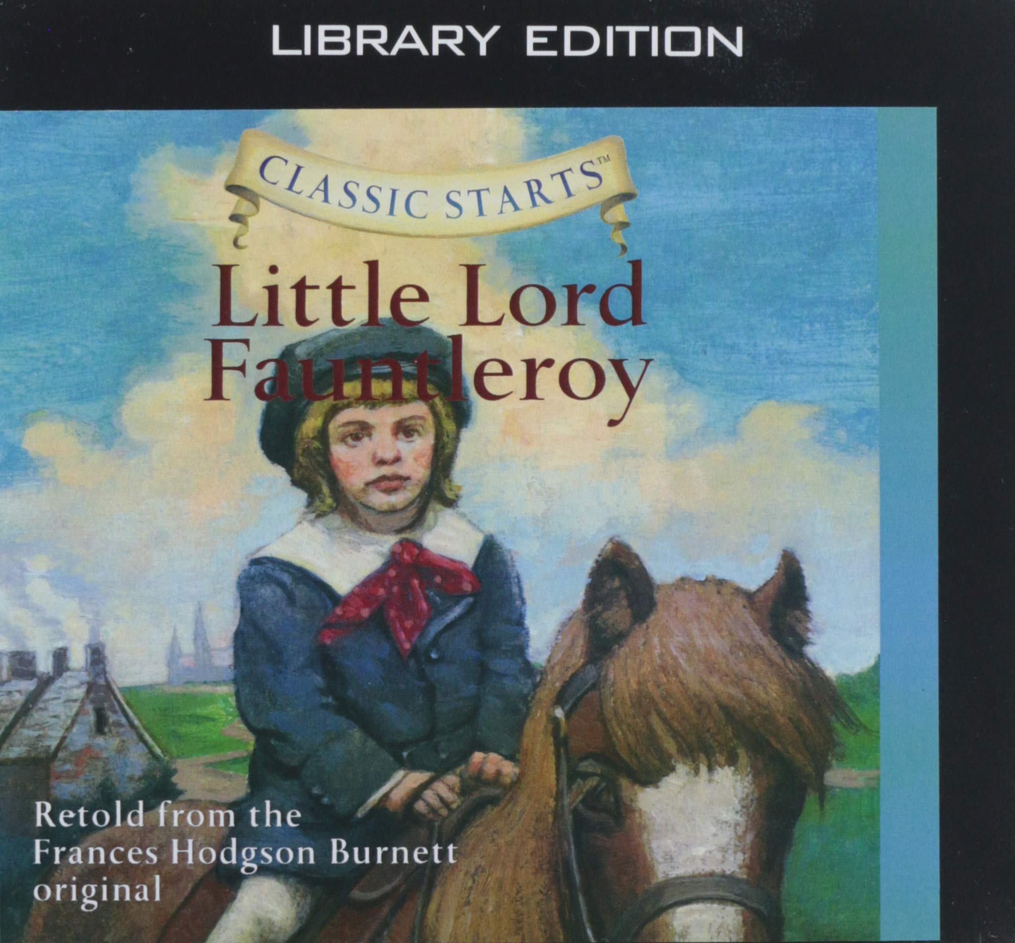 Little Lord Fauntleroy: Library Edition (Classic Starts, Band 44) Novels & Short Stories